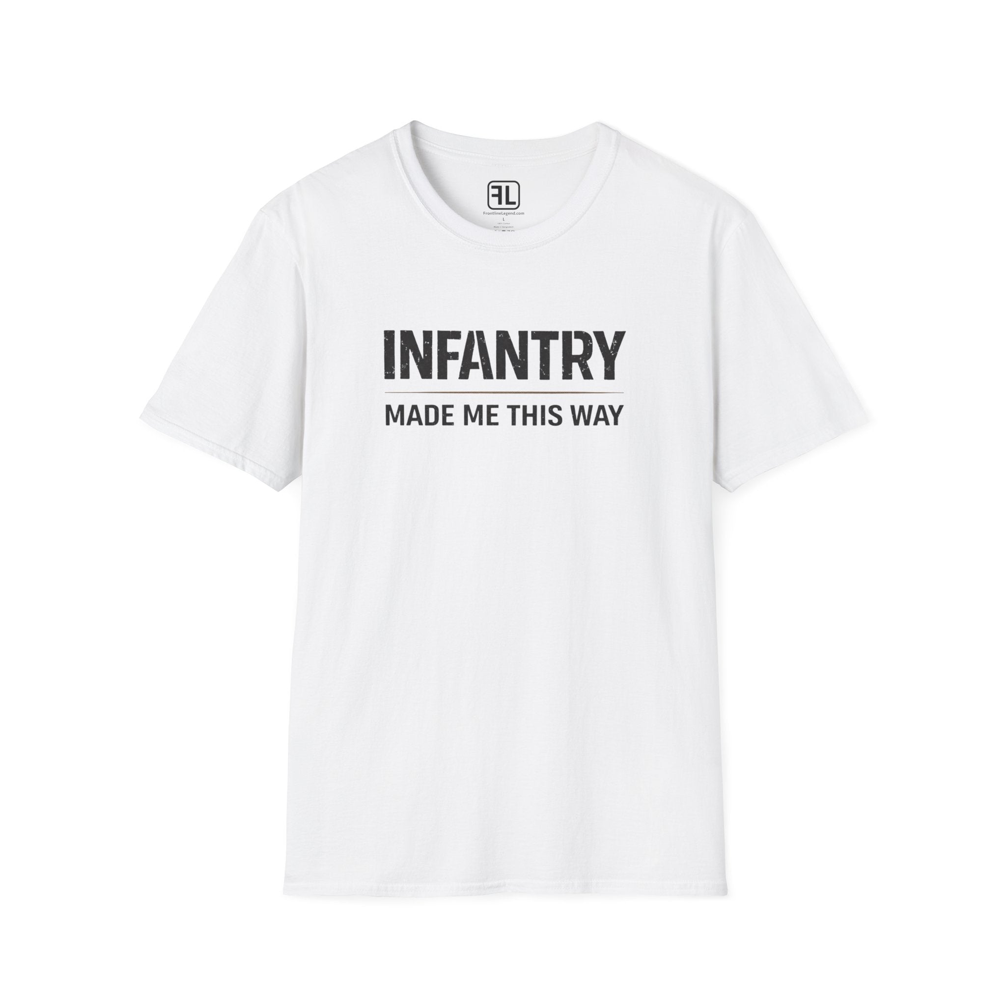 Infantry Made Me This Way T-Shirt
