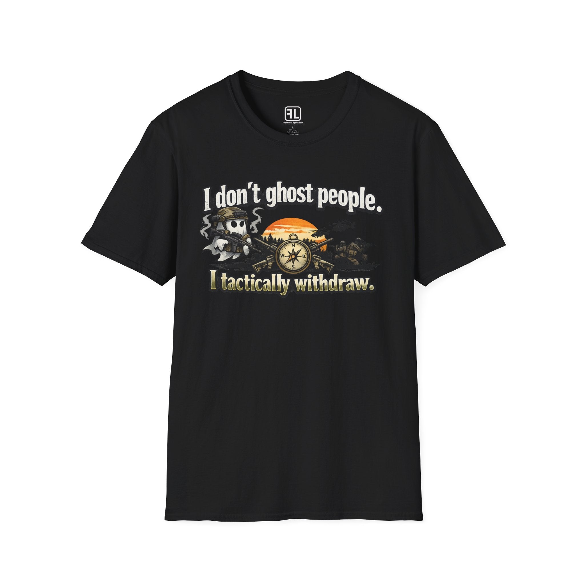 I Don't Ghost People I Tactically Withdraw T-Shirt