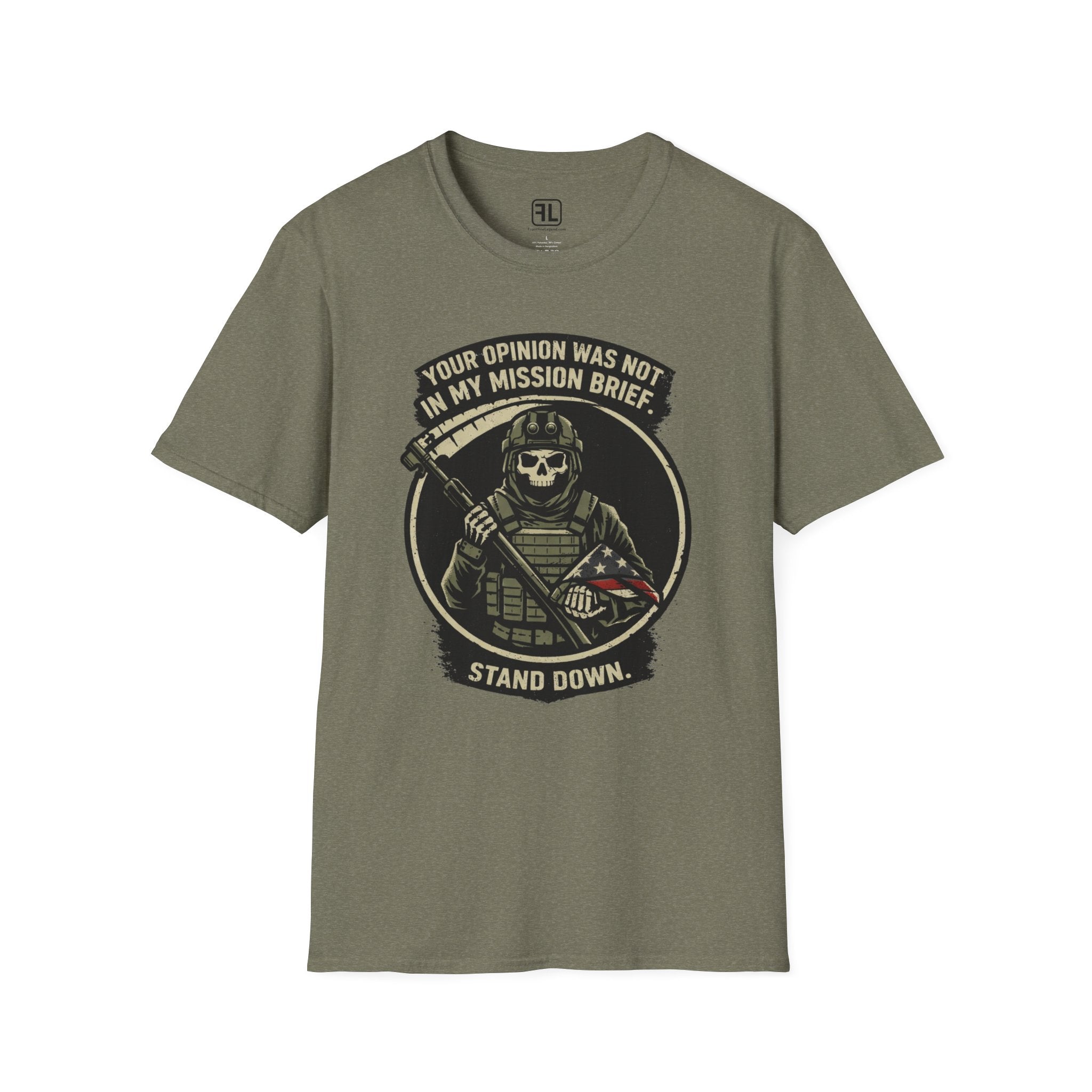 Your Opinion Was Not In My Mission Brief Stand Down T-shirt
