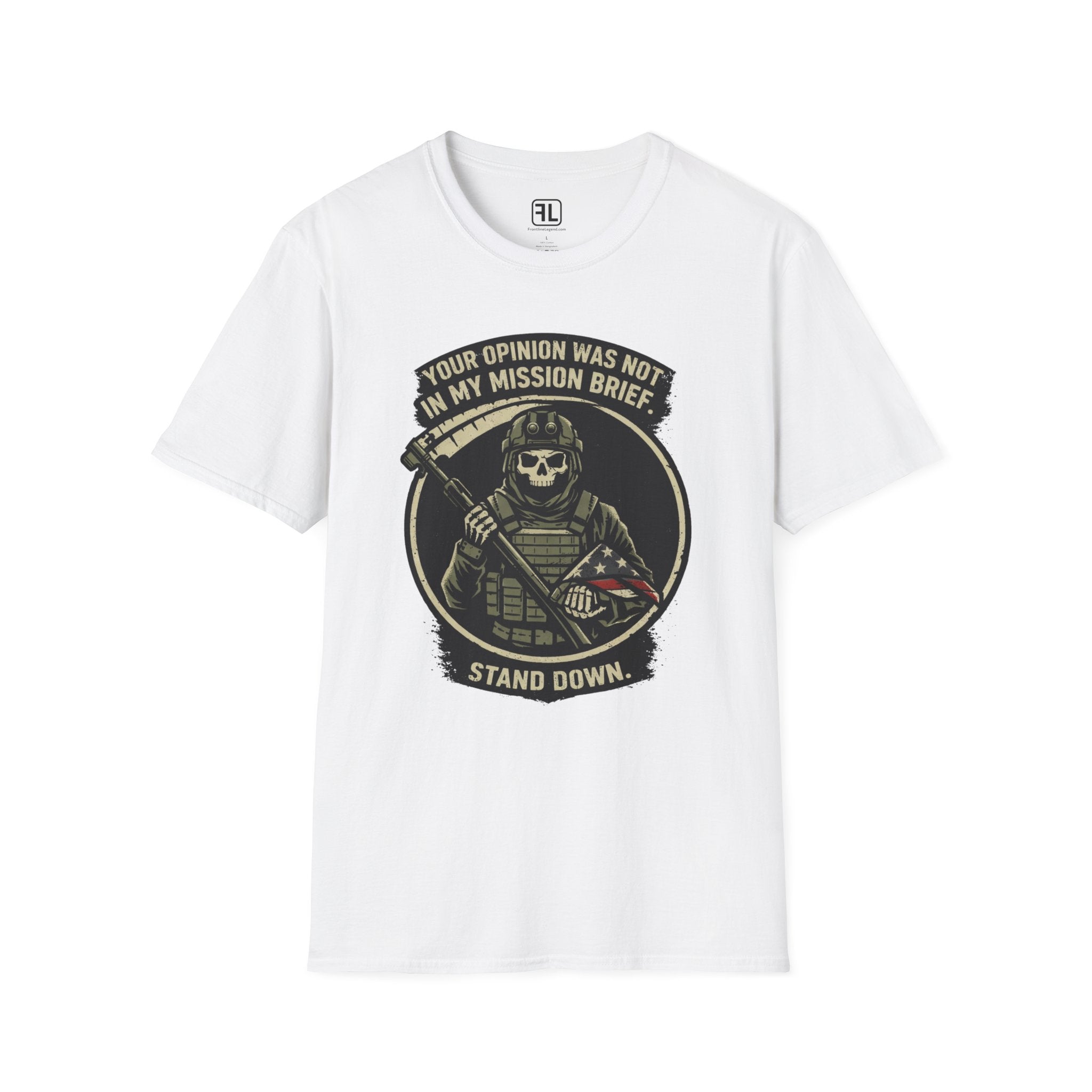 Your Opinion Was Not In My Mission Brief Stand Down T-shirt