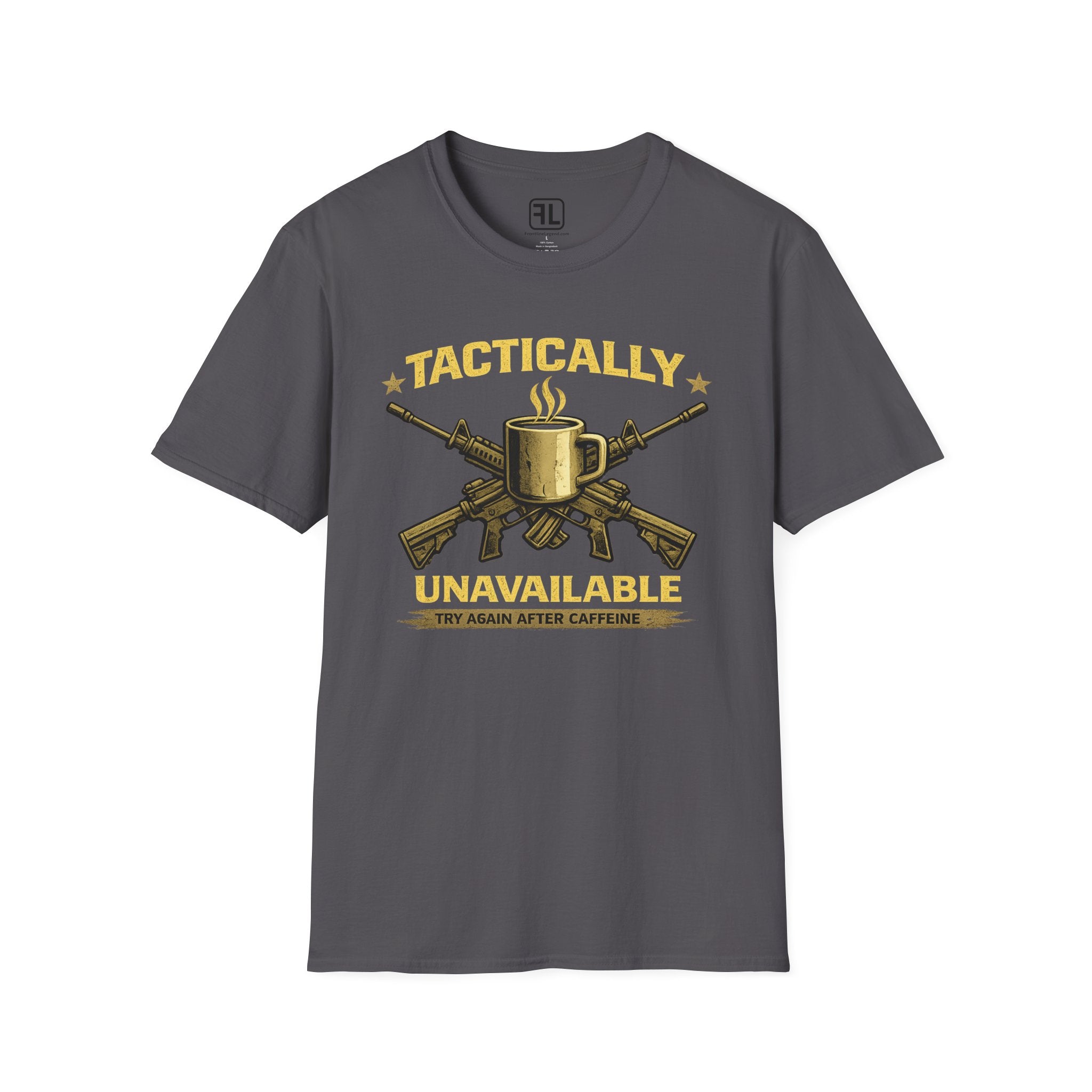 Tactically Unavailable Try Again After Caffeine T-Shirt