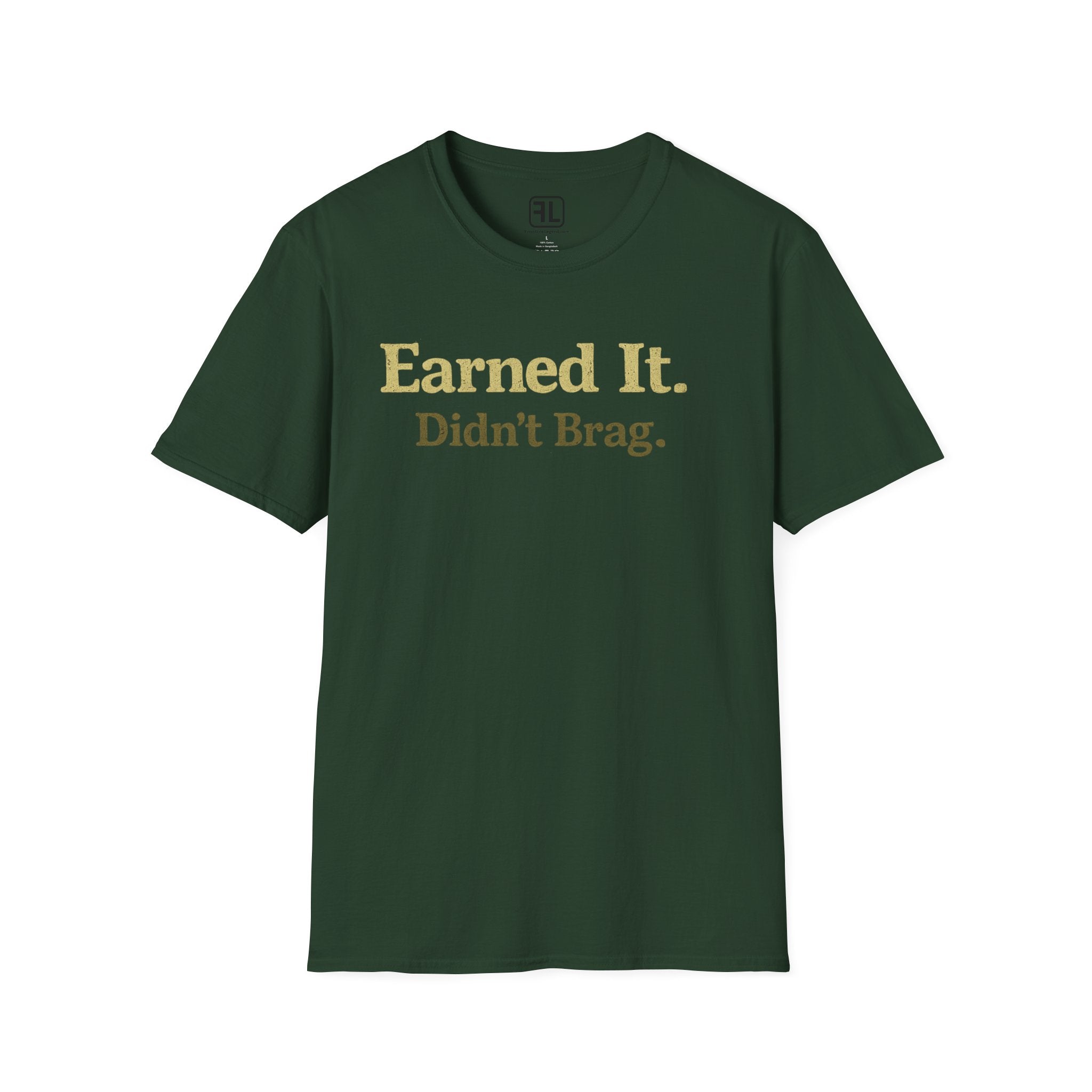 Earned It Didn't Brag T-Shirt