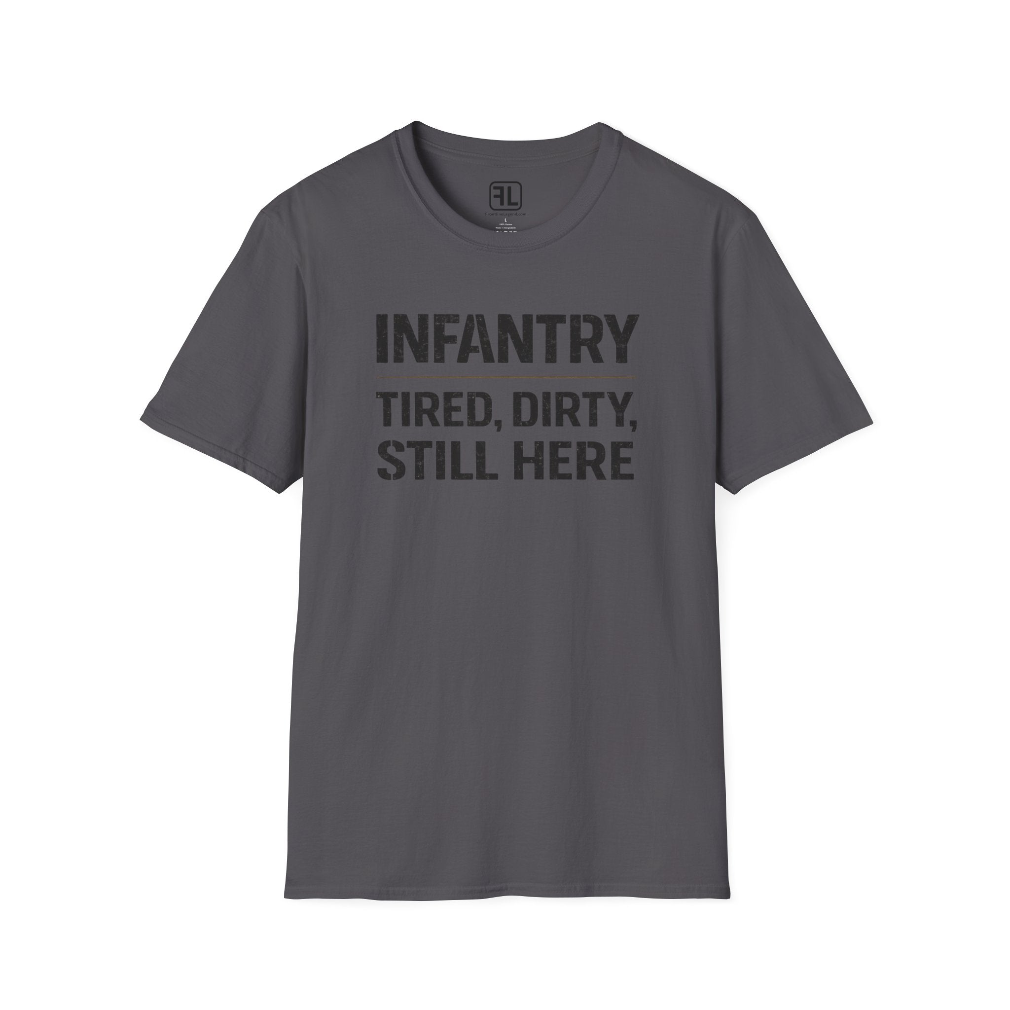 Infantry Tired Dirty Still Here T-Shirt