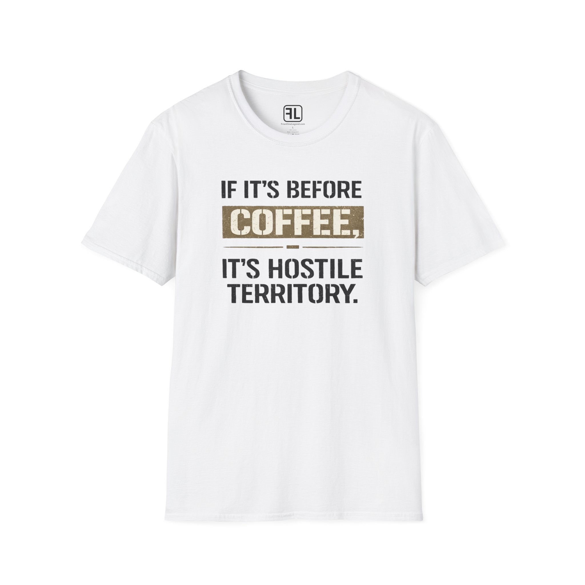 If It's Before Coffee It's Hostile Territory T-Shirt