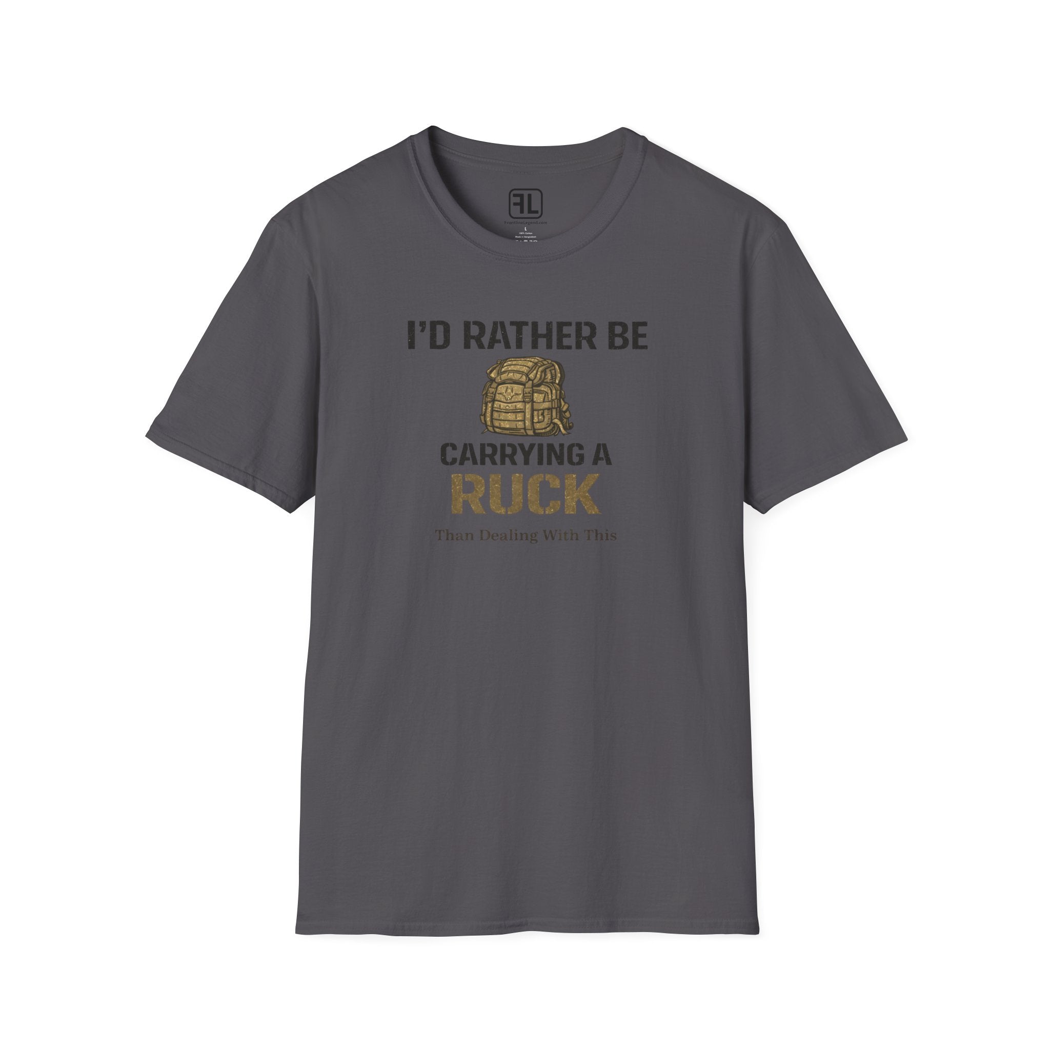 Rather Be Carrying A Ruck Than Dealing With This T-Shirt
