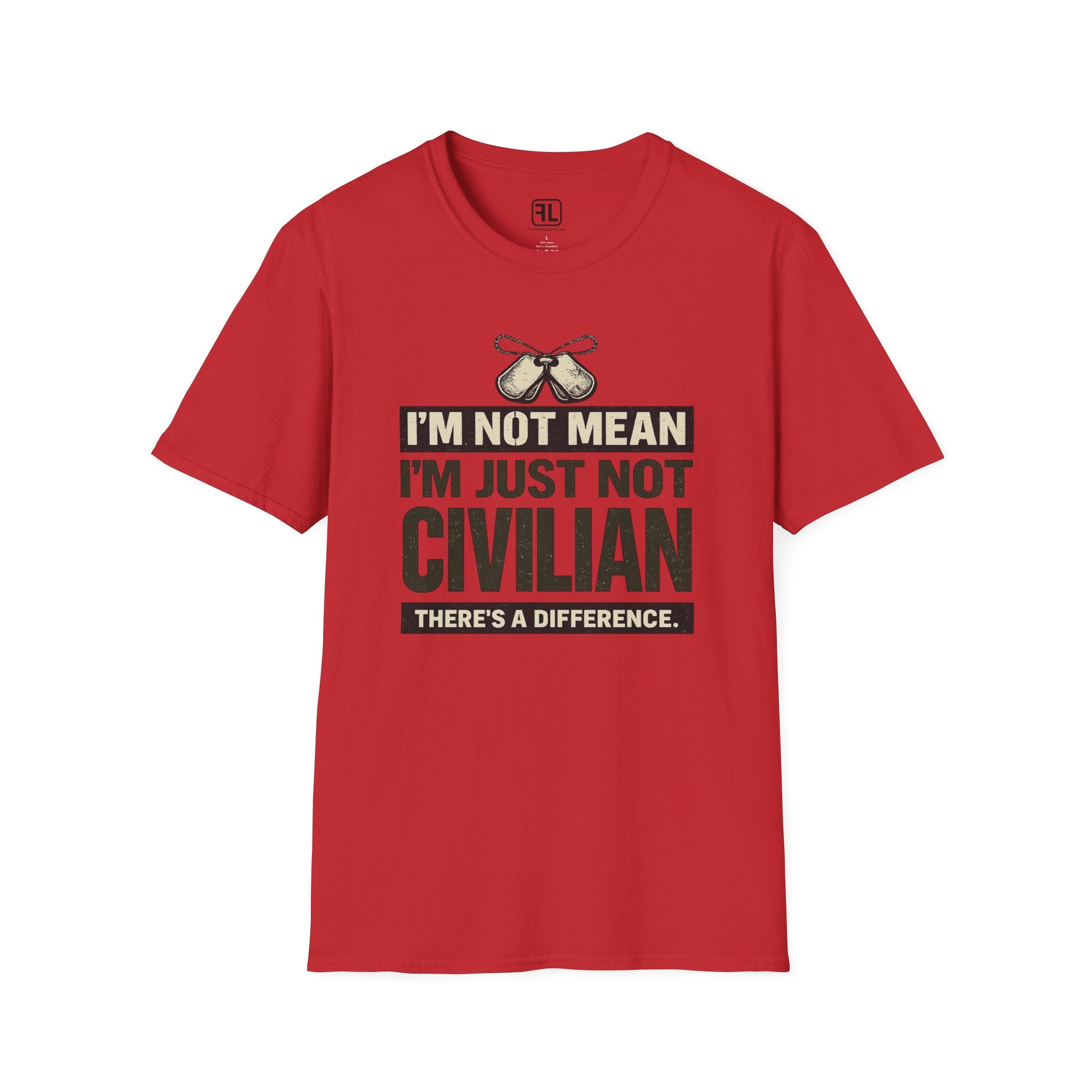 I'm Not Mean I'm Just Not Civilian T-shirt