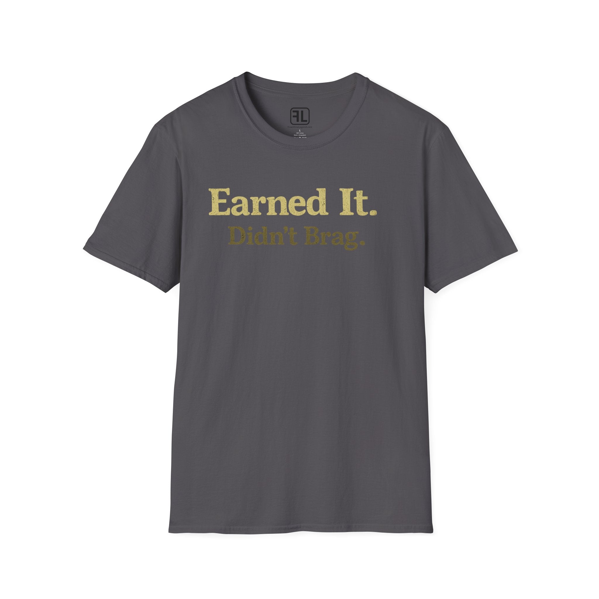 Earned It Didn't Brag T-Shirt