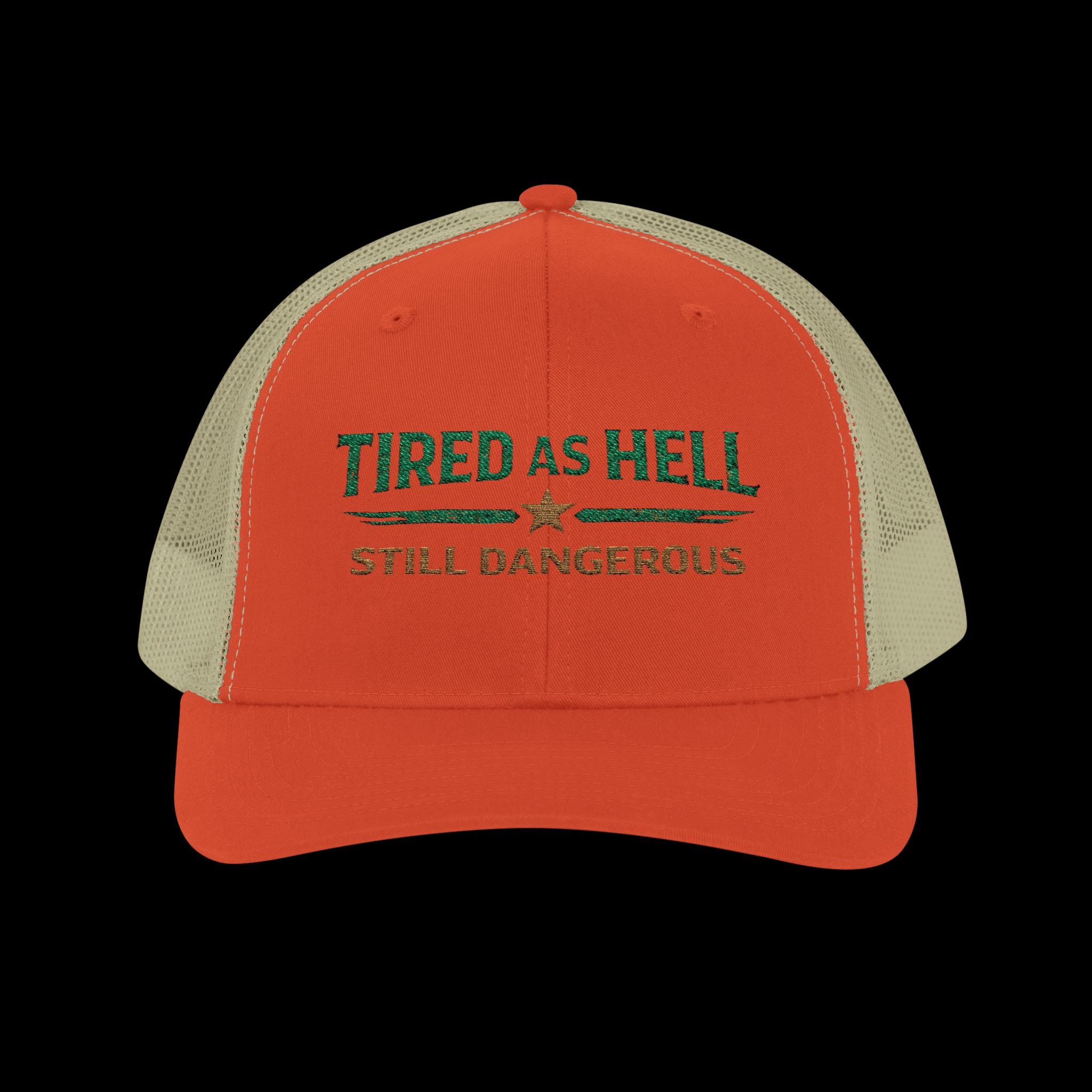 Embroidered Tired As Hell Still Dangerous Snapback Trucker Cap