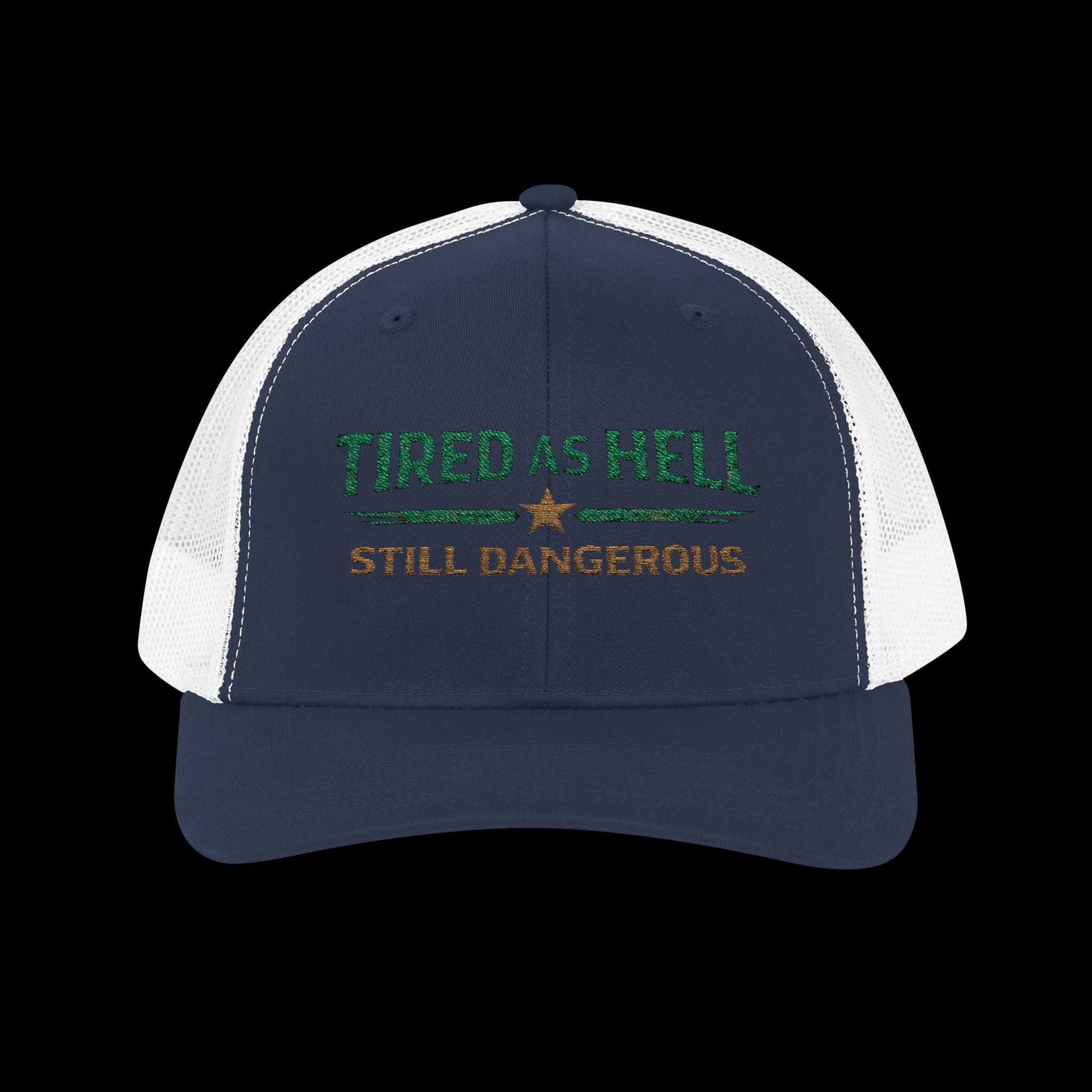 Embroidered Tired As Hell  — Still Dangerous Snapback Hat