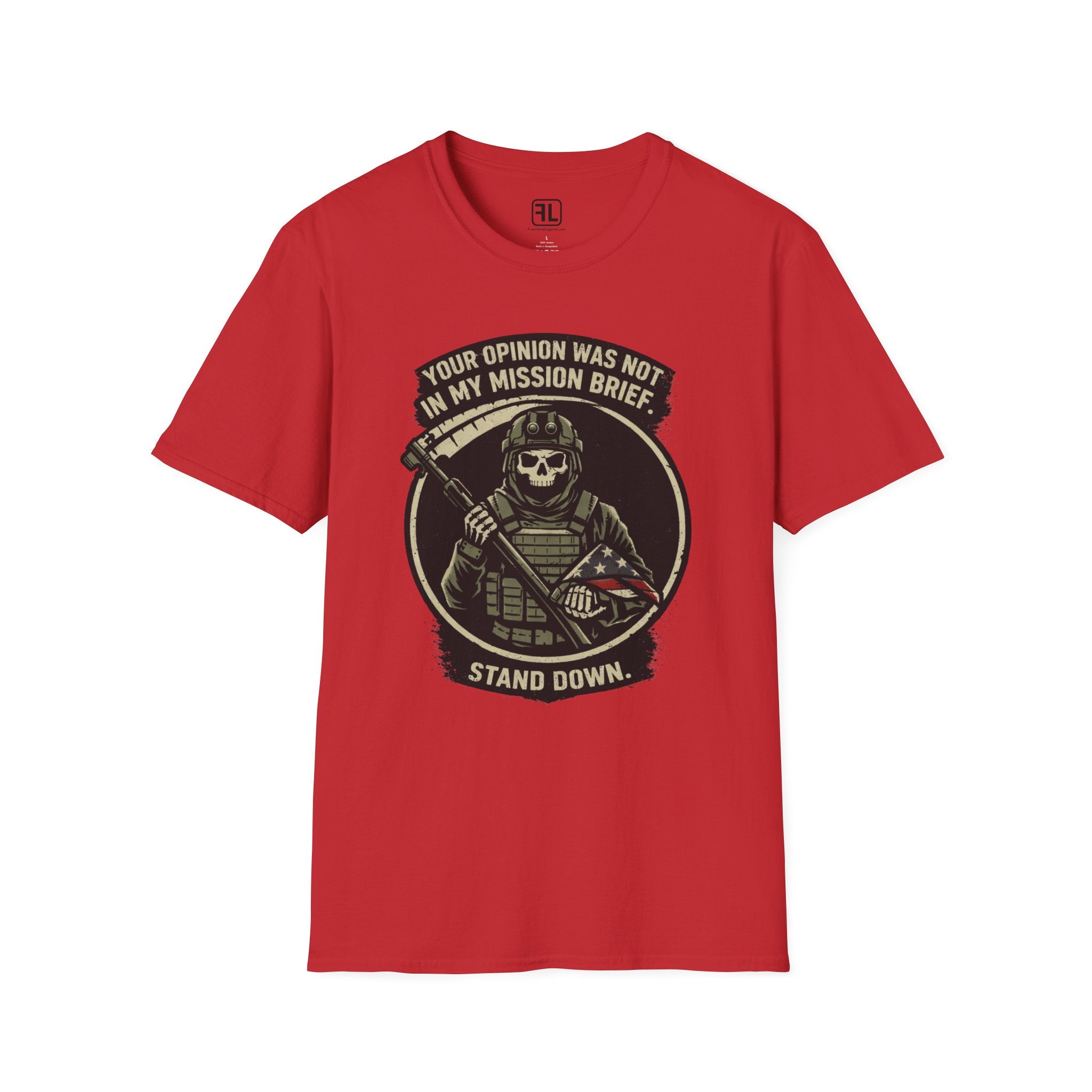 Your Opinion Was Not In My Mission Brief Stand Down T-shirt