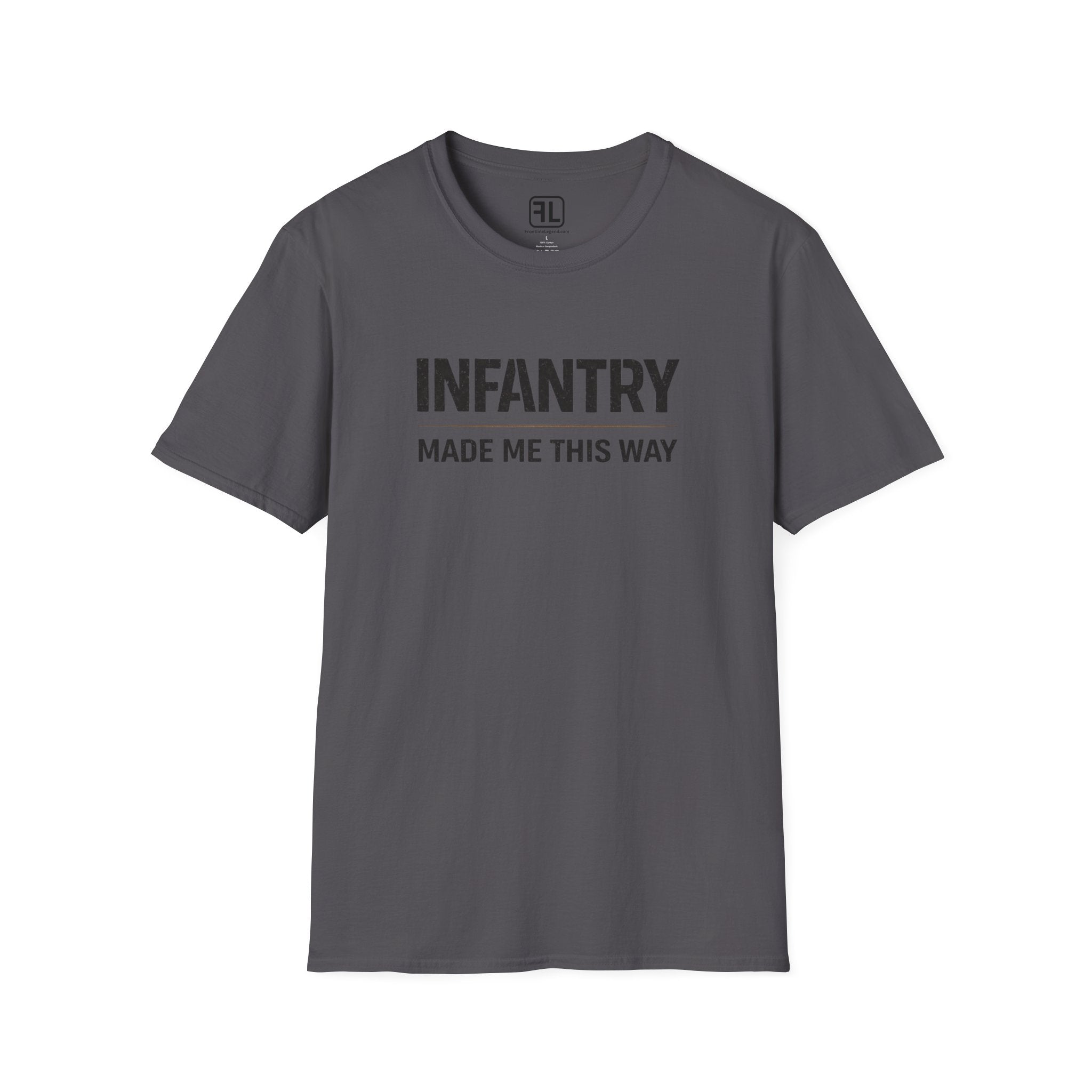 Infantry Made Me This Way T-Shirt