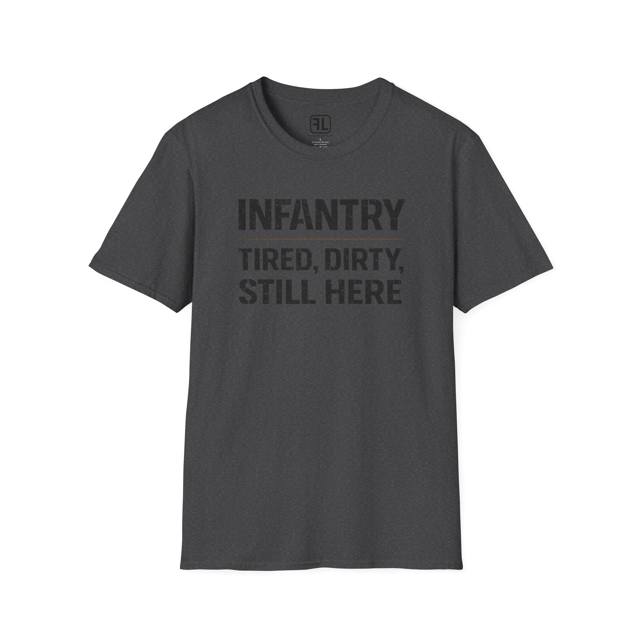 Infantry Tired Dirty Still Here T-Shirt