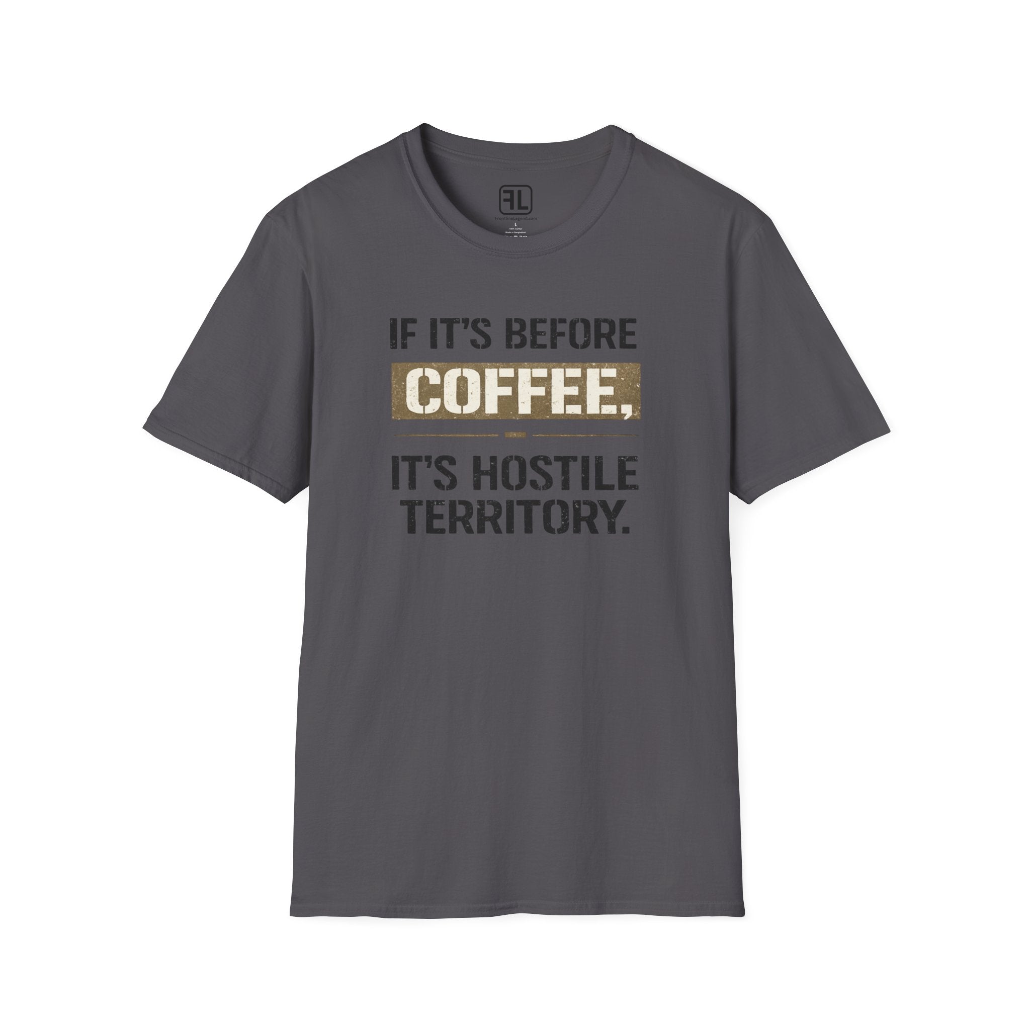If It's Before Coffee It's Hostile Territory T-Shirt
