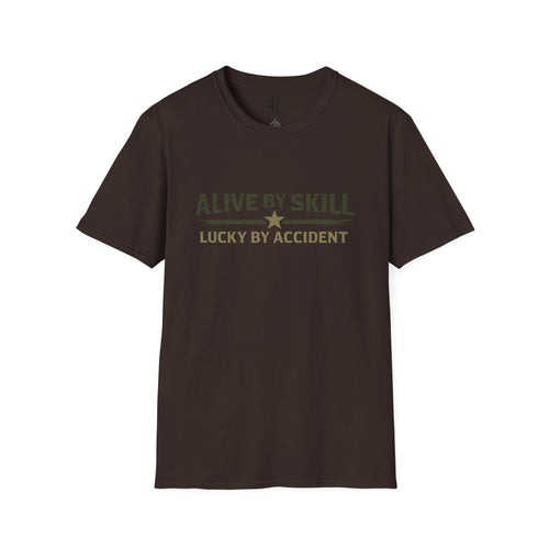 Alive By Skill Lucky By Accident T-Shirt