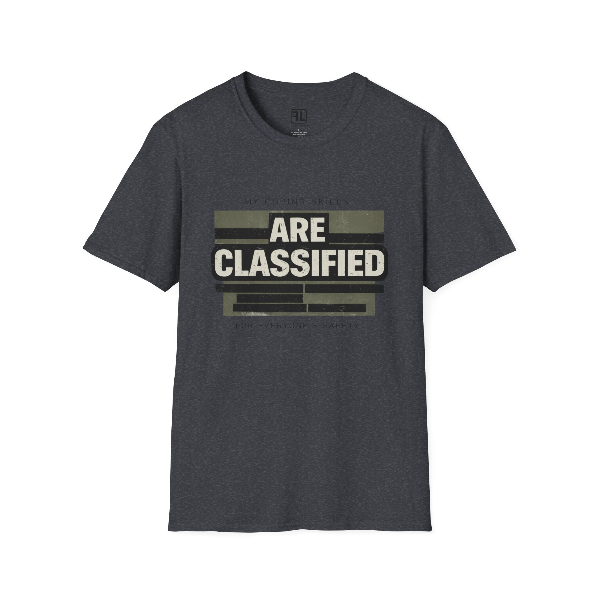 My Coping Skills Are Classified For Everyone's Safety T-shirt