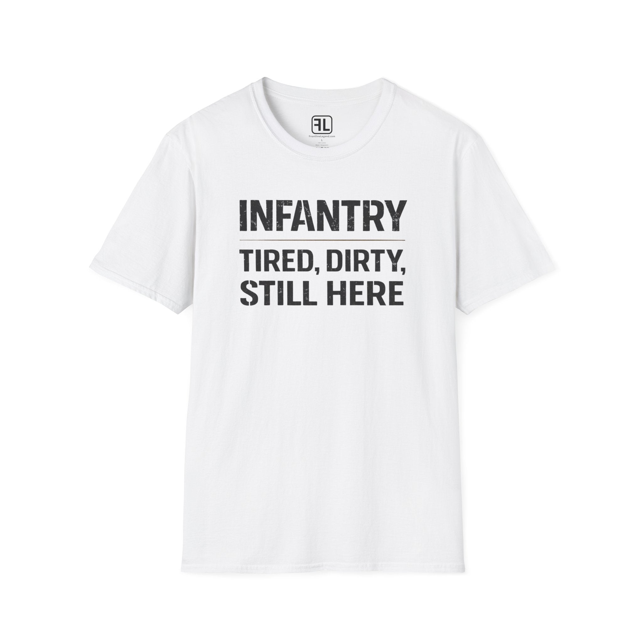 Infantry Tired Dirty Still Here T-Shirt
