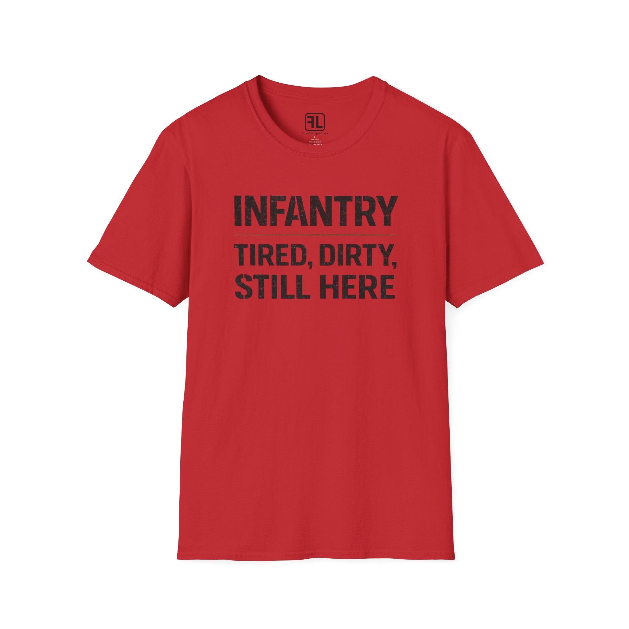 Infantry Tired Dirty Still Here T-Shirt