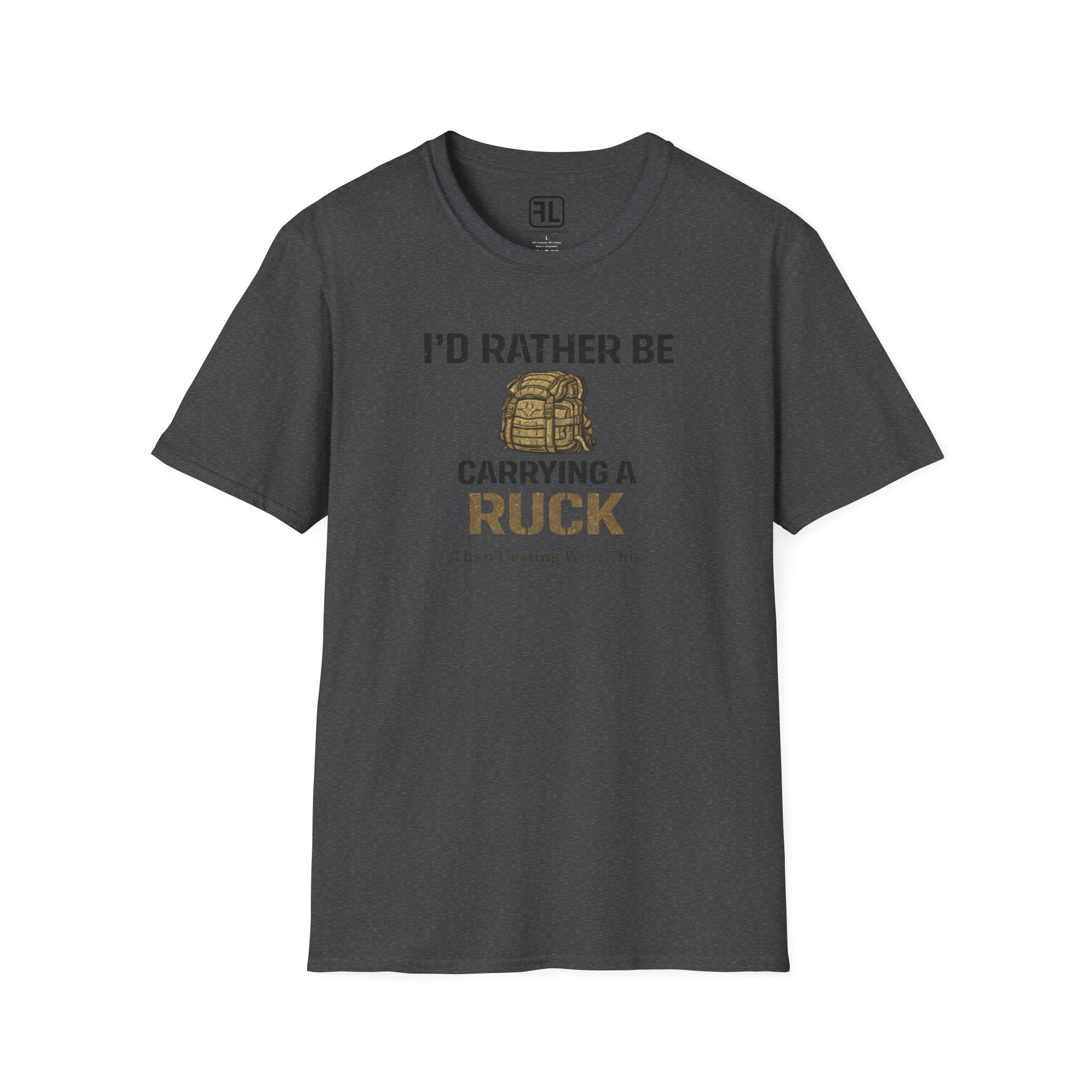 Rather Be Carrying A Ruck Than Dealing With This T-Shirt