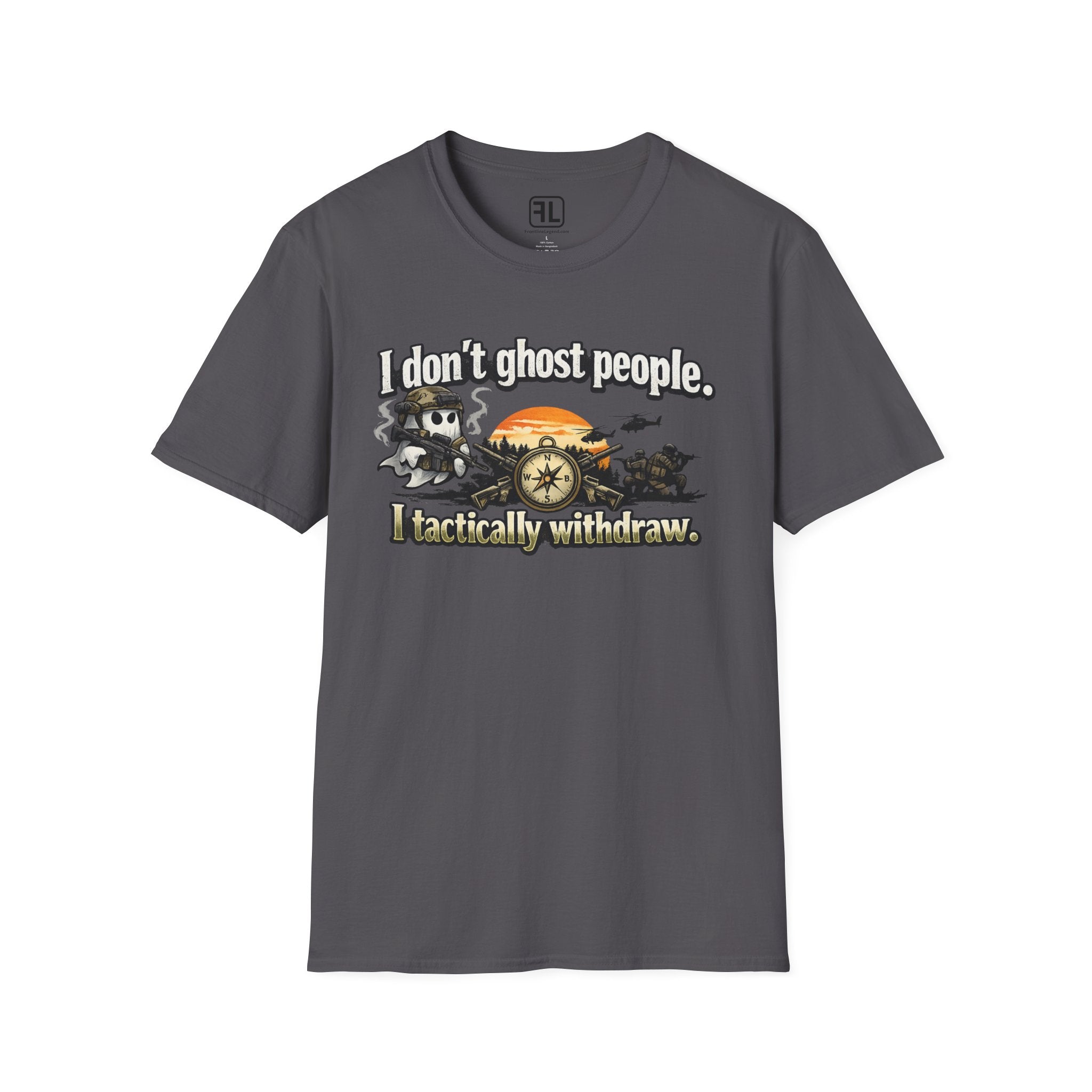 I Don't Ghost People I Tactically Withdraw T-Shirt