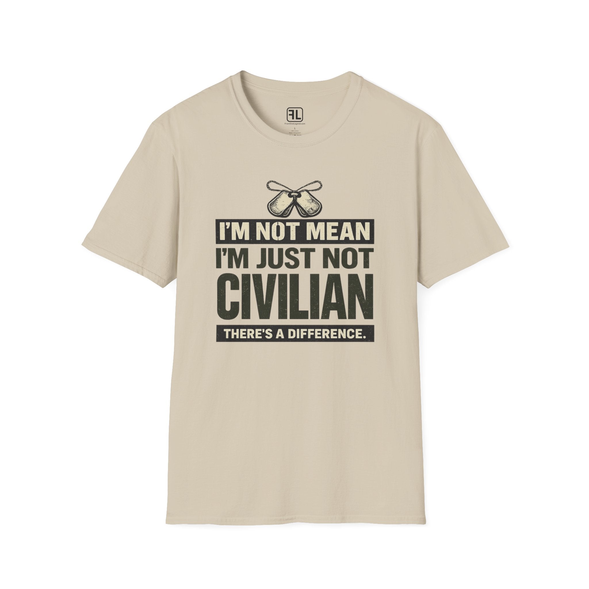 I'm Not Mean I'm Just Not Civilian T-shirt