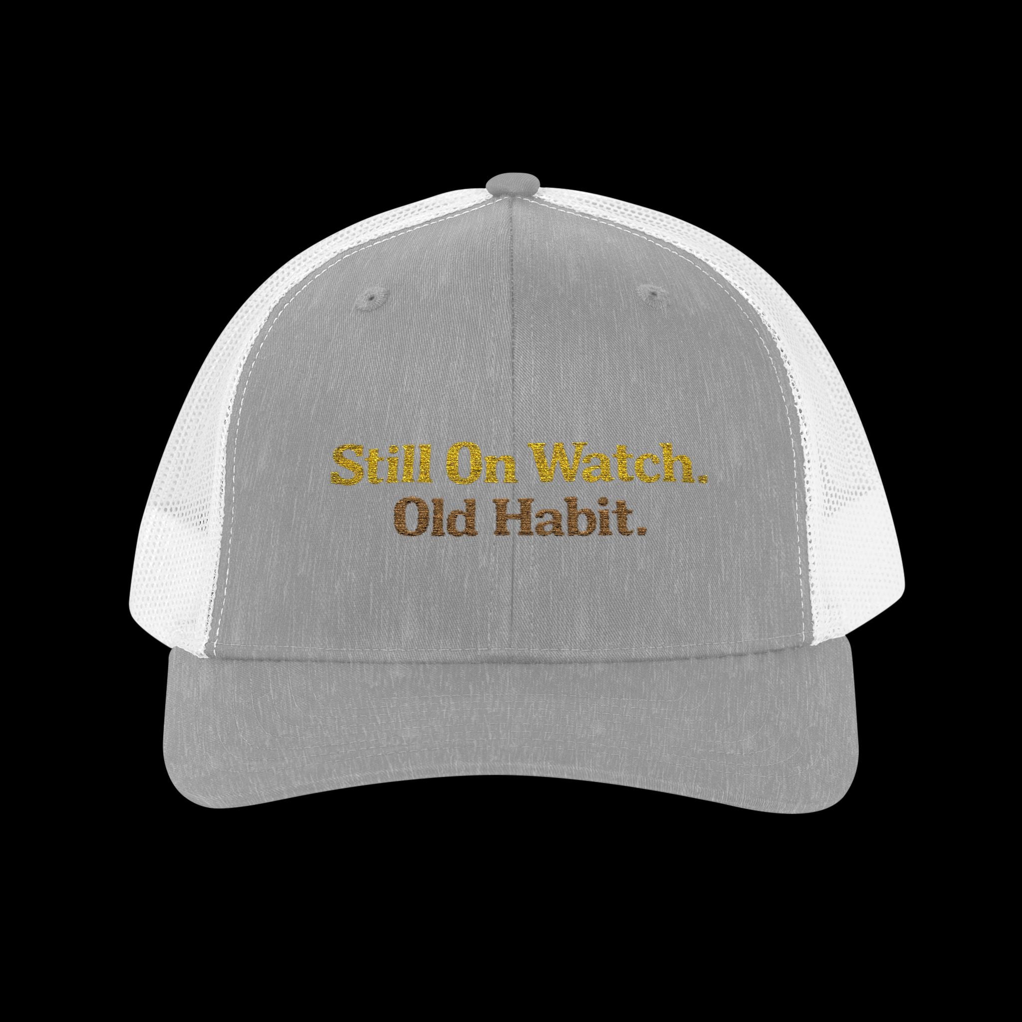 Embroidered Still on Watch. Old Habit Snapback Cap