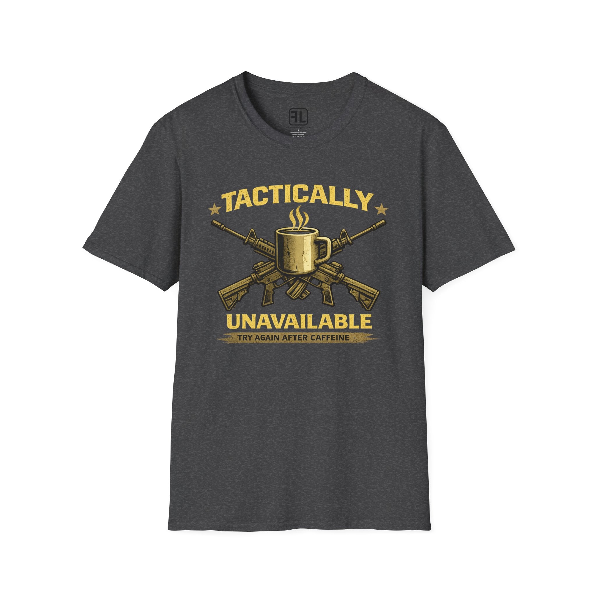 Tactically Unavailable Try Again After Caffeine T-Shirt
