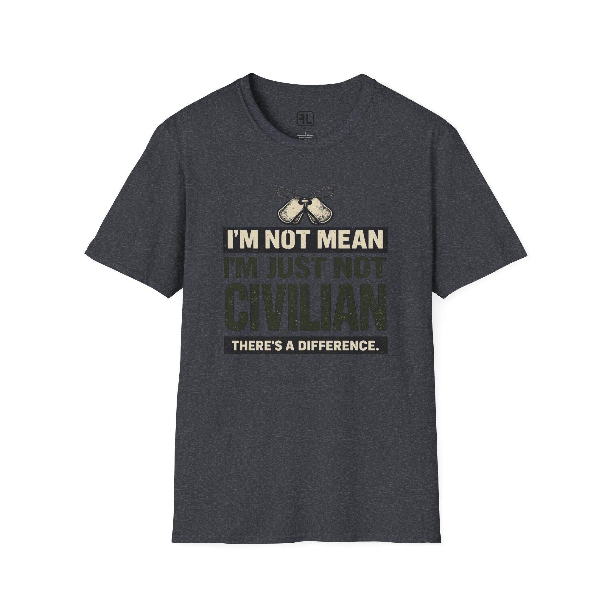 I'm Not Mean I'm Just Not Civilian T-shirt