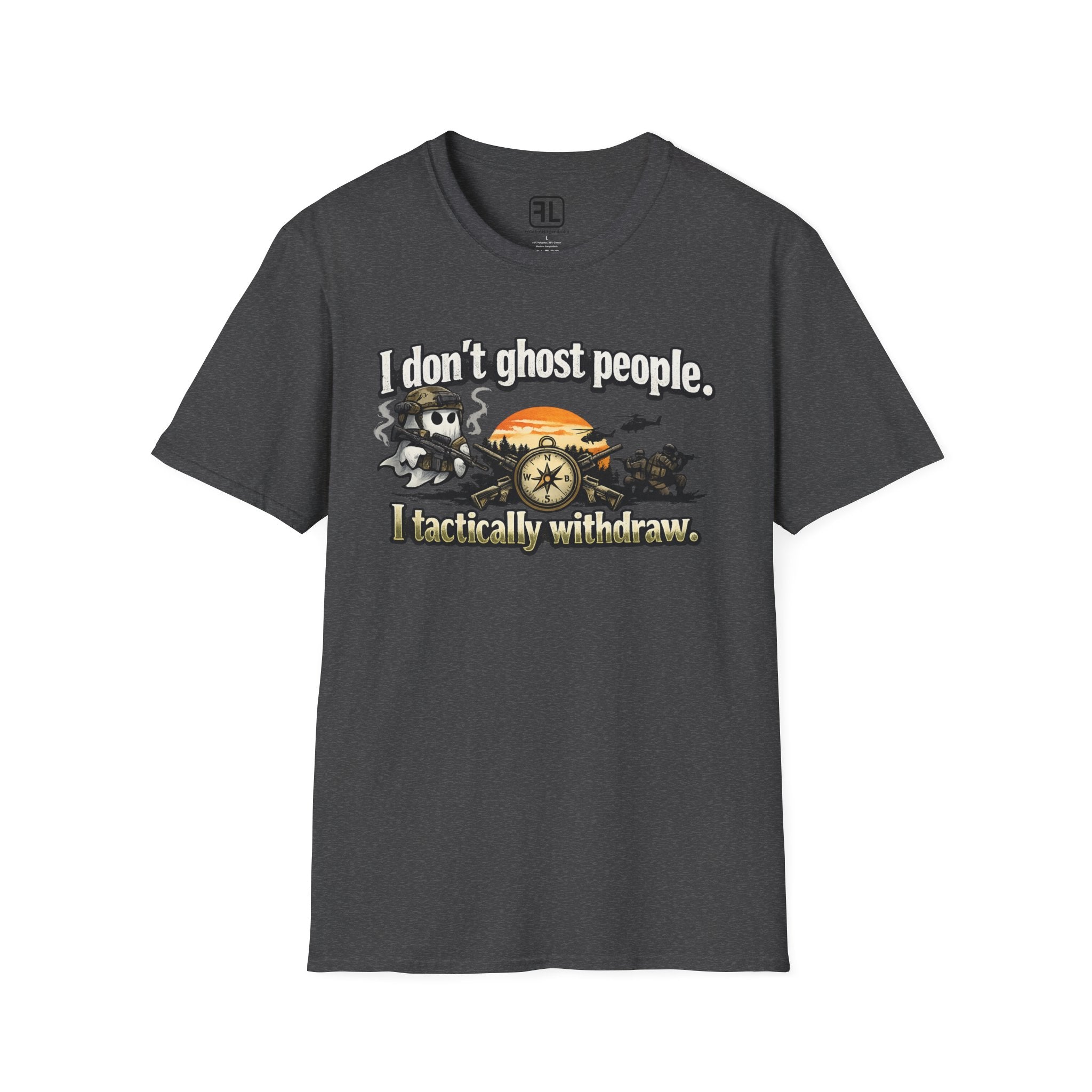 I Don't Ghost People I Tactically Withdraw T-Shirt