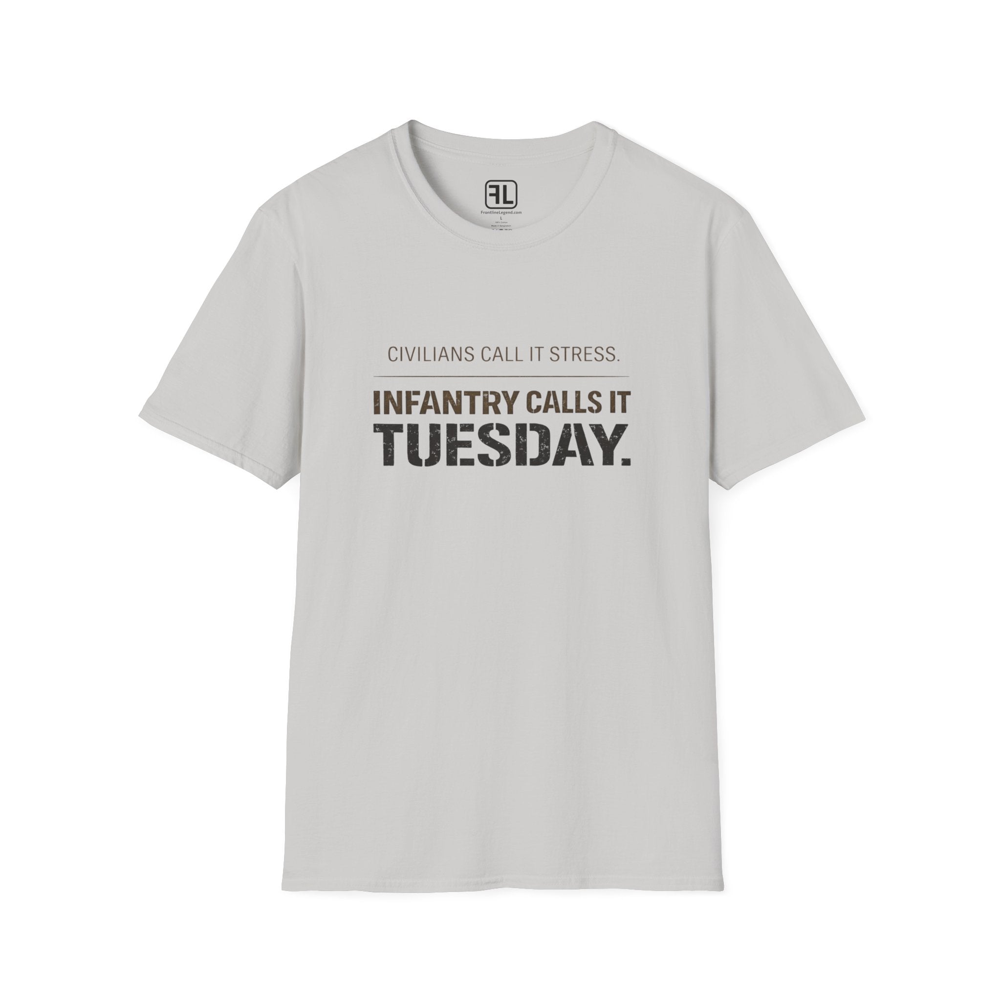Civilians Call It Stress Infantry Calls It Tuesday T-Shirt