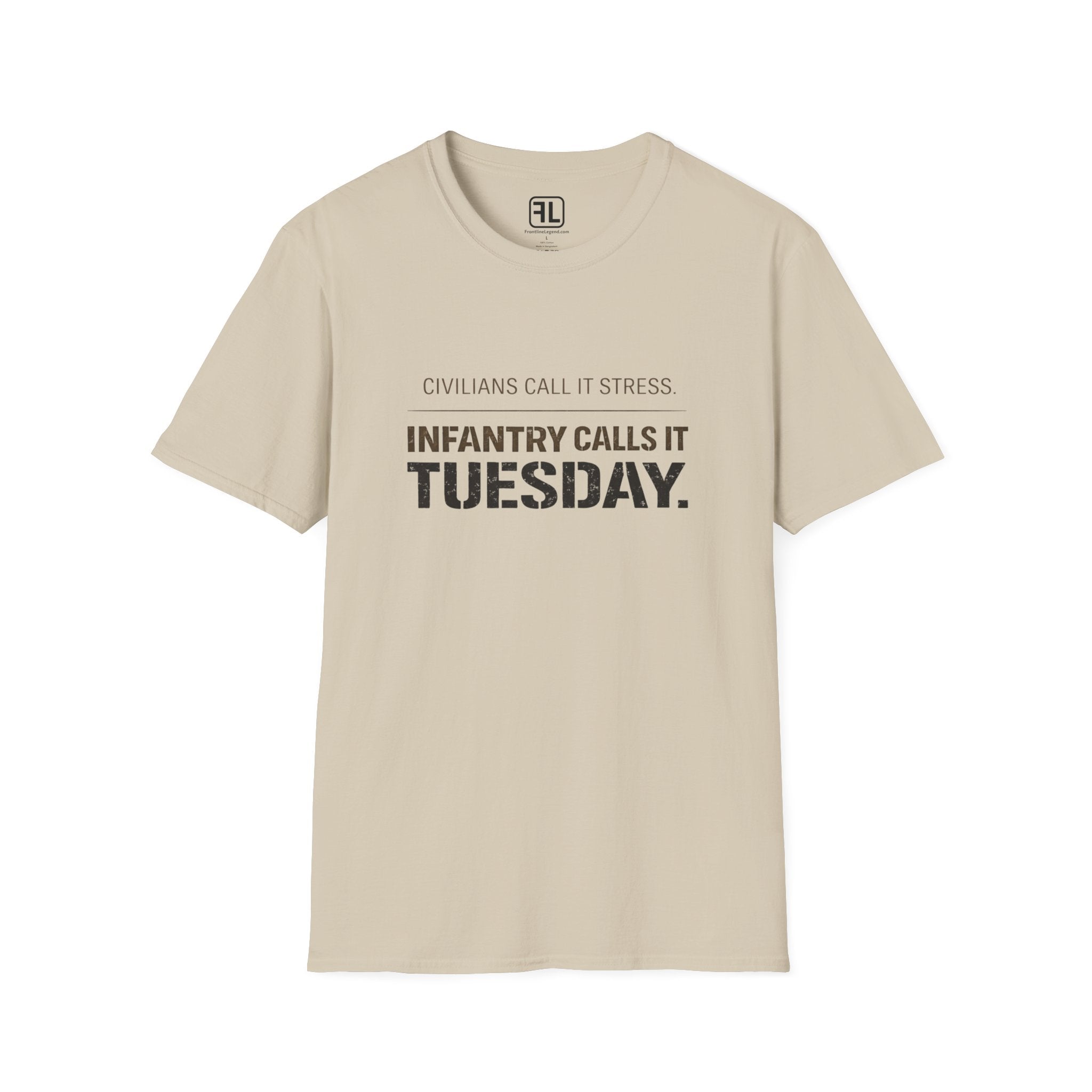Civilians Call It Stress Infantry Calls It Tuesday T-Shirt
