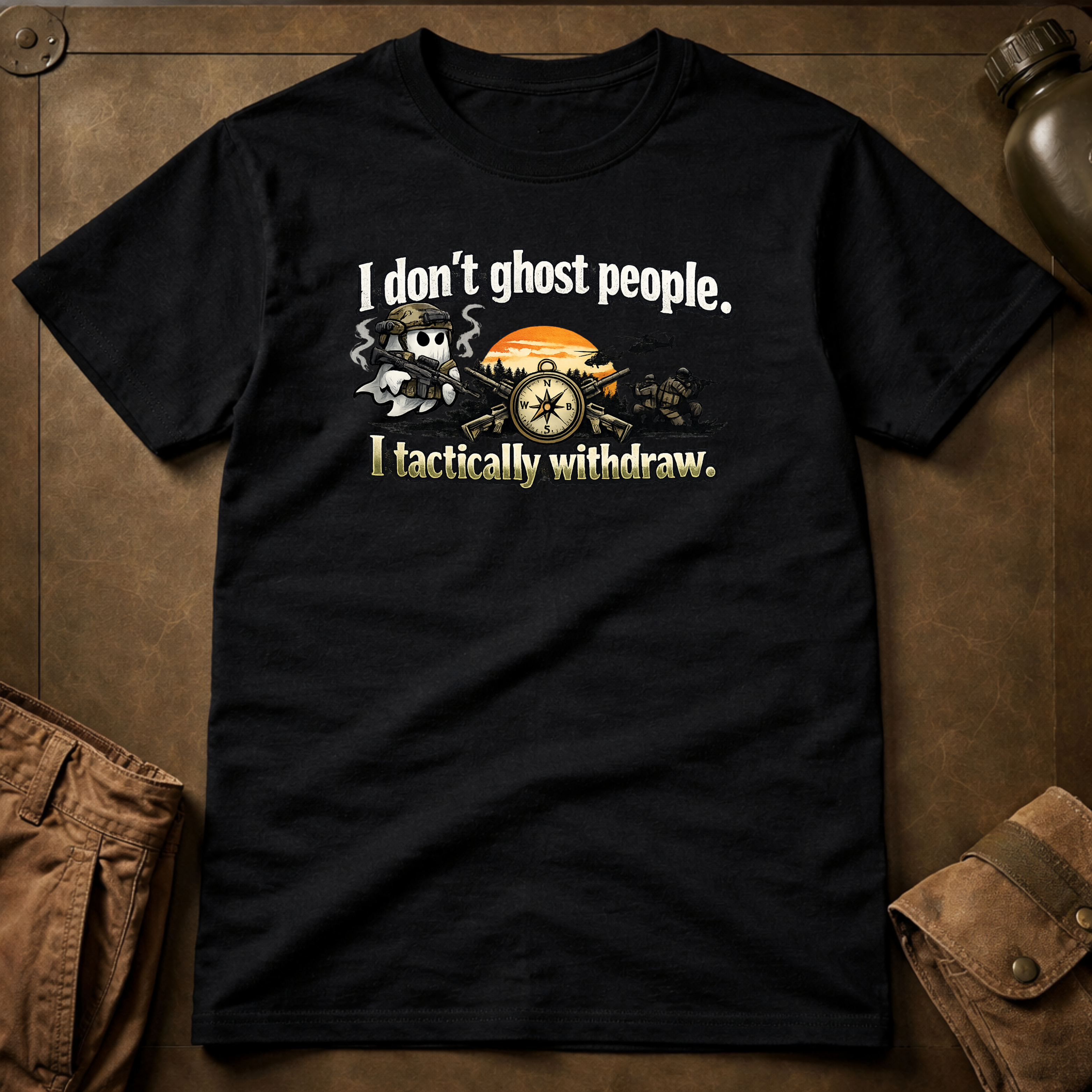 I Don't Ghost People I Tactically Withdraw T-Shirt