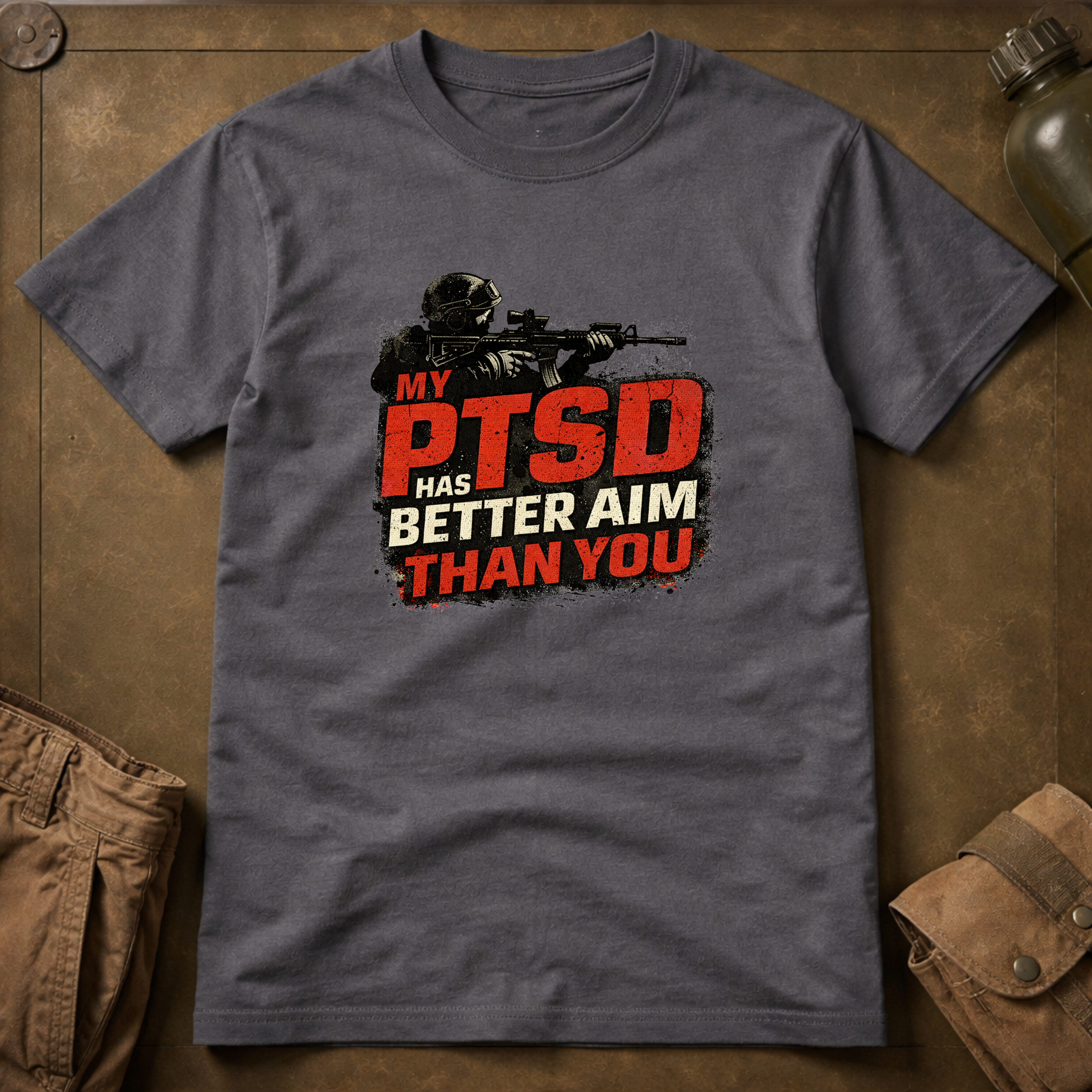 My PTSD Has Better Aim Than You T-Shirt