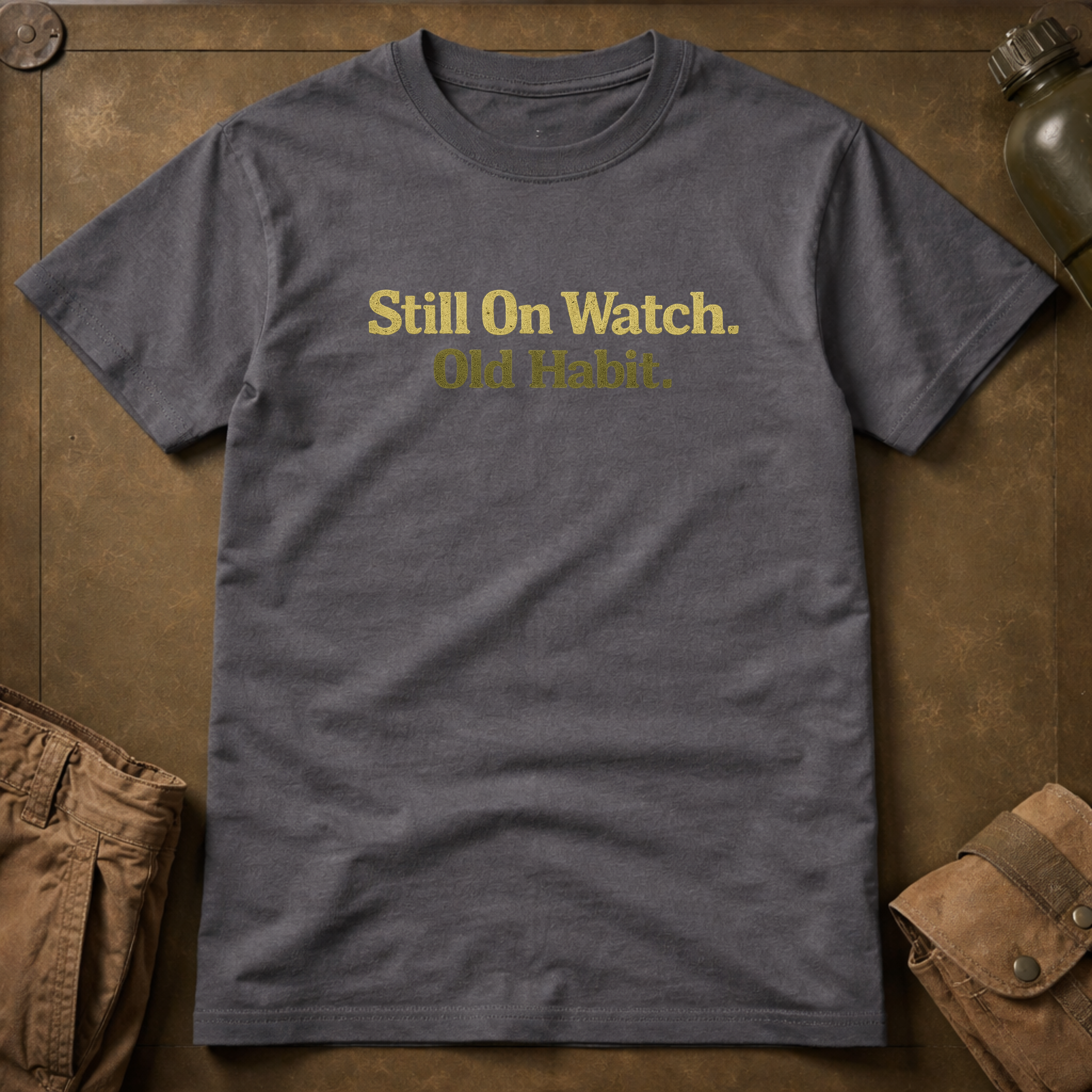 Still On Watch. Old Habit T-Shirt
