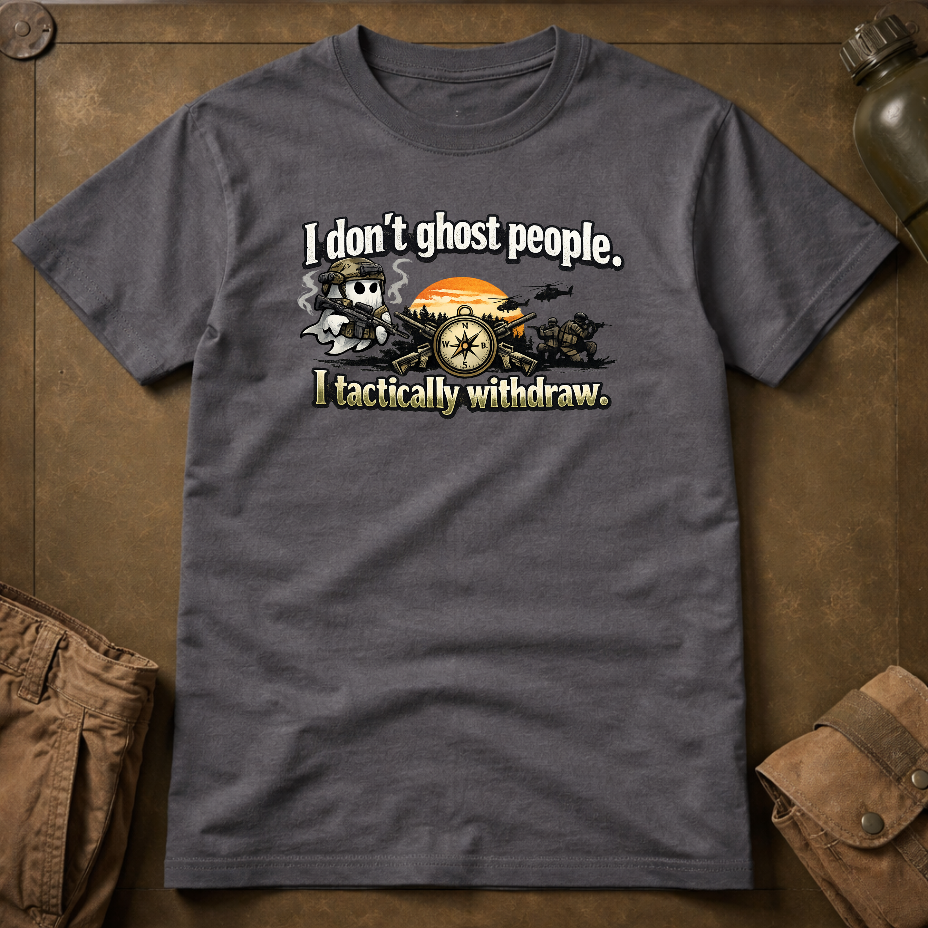 I Don't Ghost People I Tactically Withdraw T-Shirt
