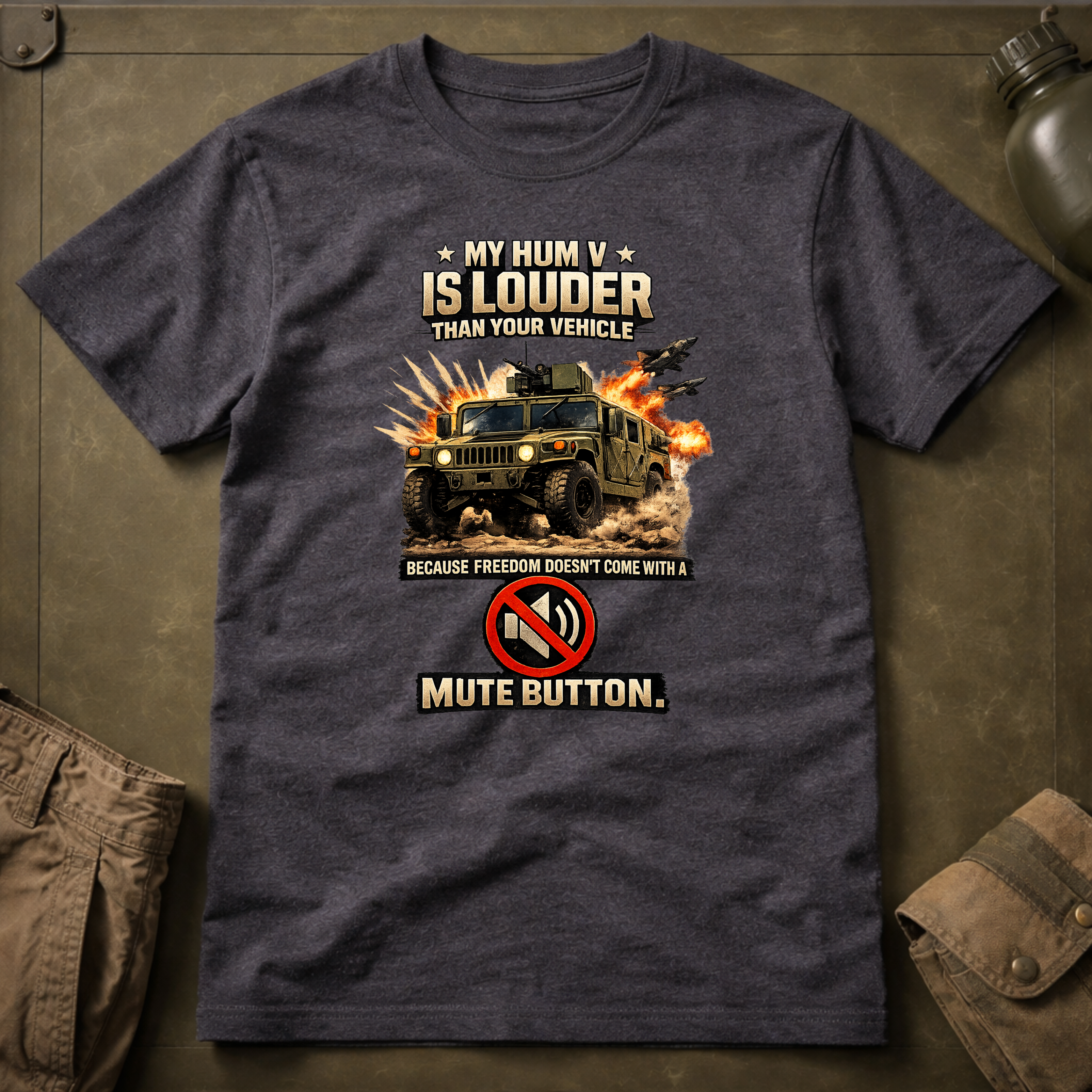 My Hum V Is Louder Than Your Vehicle Because Freedom Has No Mute Button T-Shirt