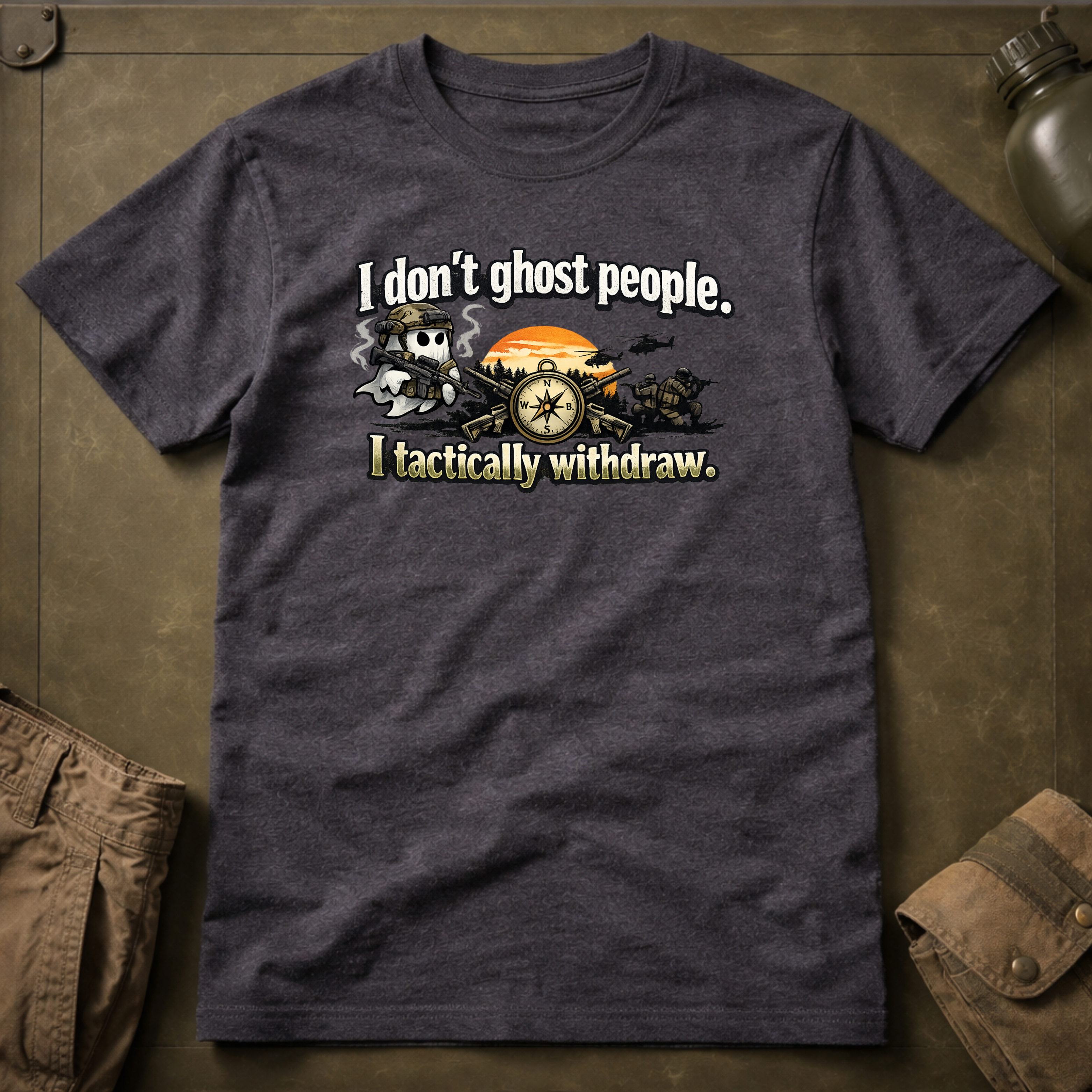 I Don't Ghost People I Tactically Withdraw T-Shirt