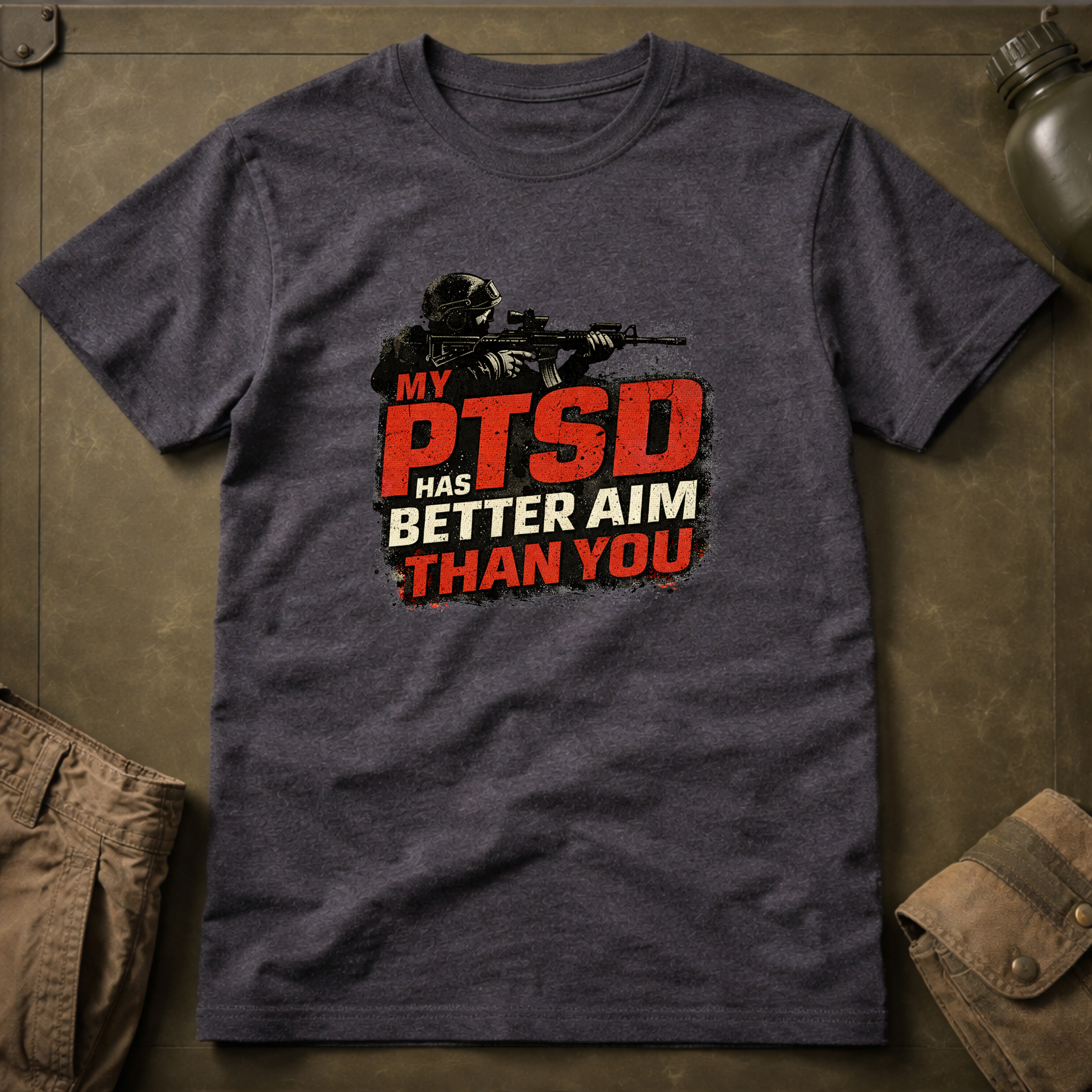 My PTSD Has Better Aim Than You T-Shirt