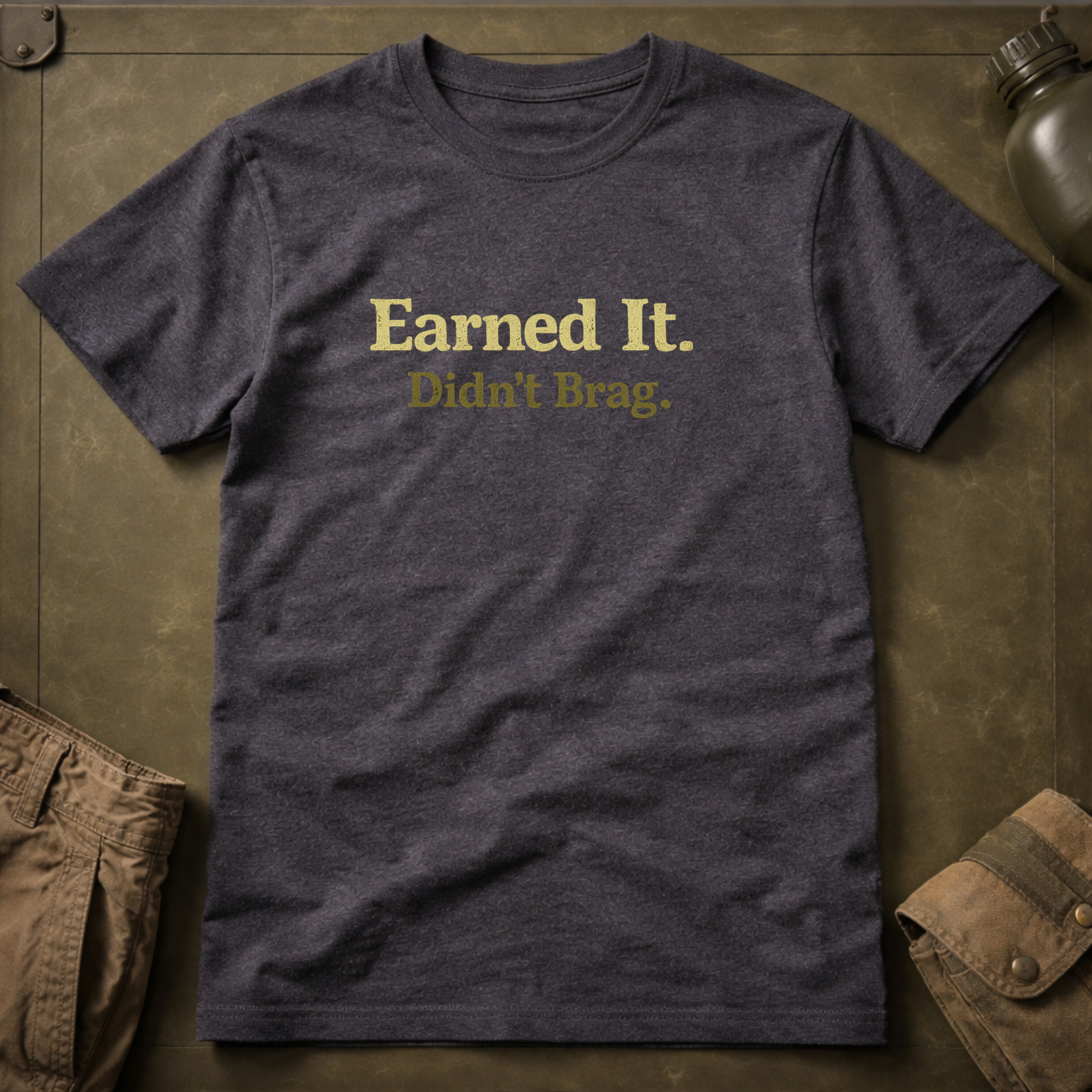 Earned It Didn't Brag T-Shirt