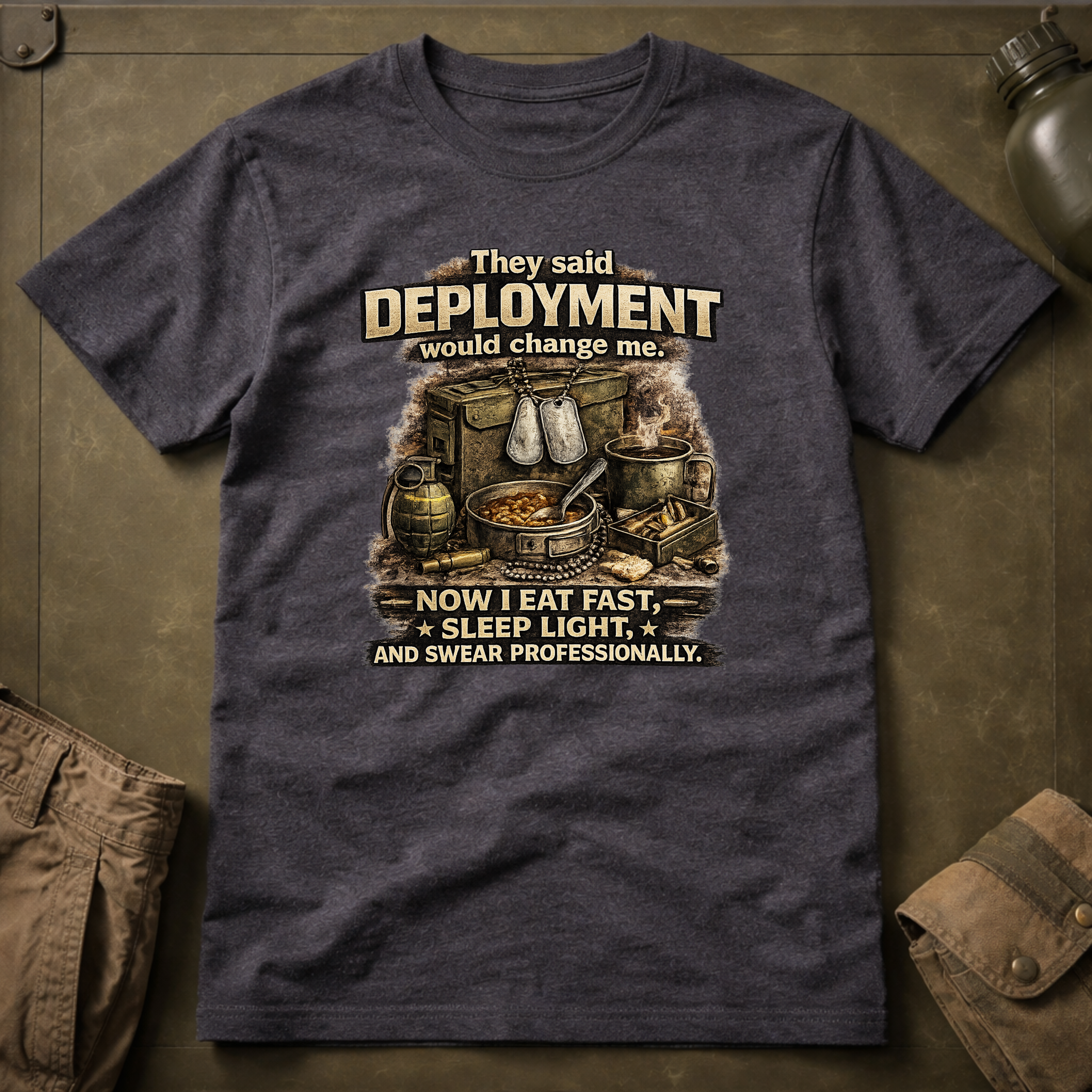 They Said Deployment Would Change Me T-Shirt