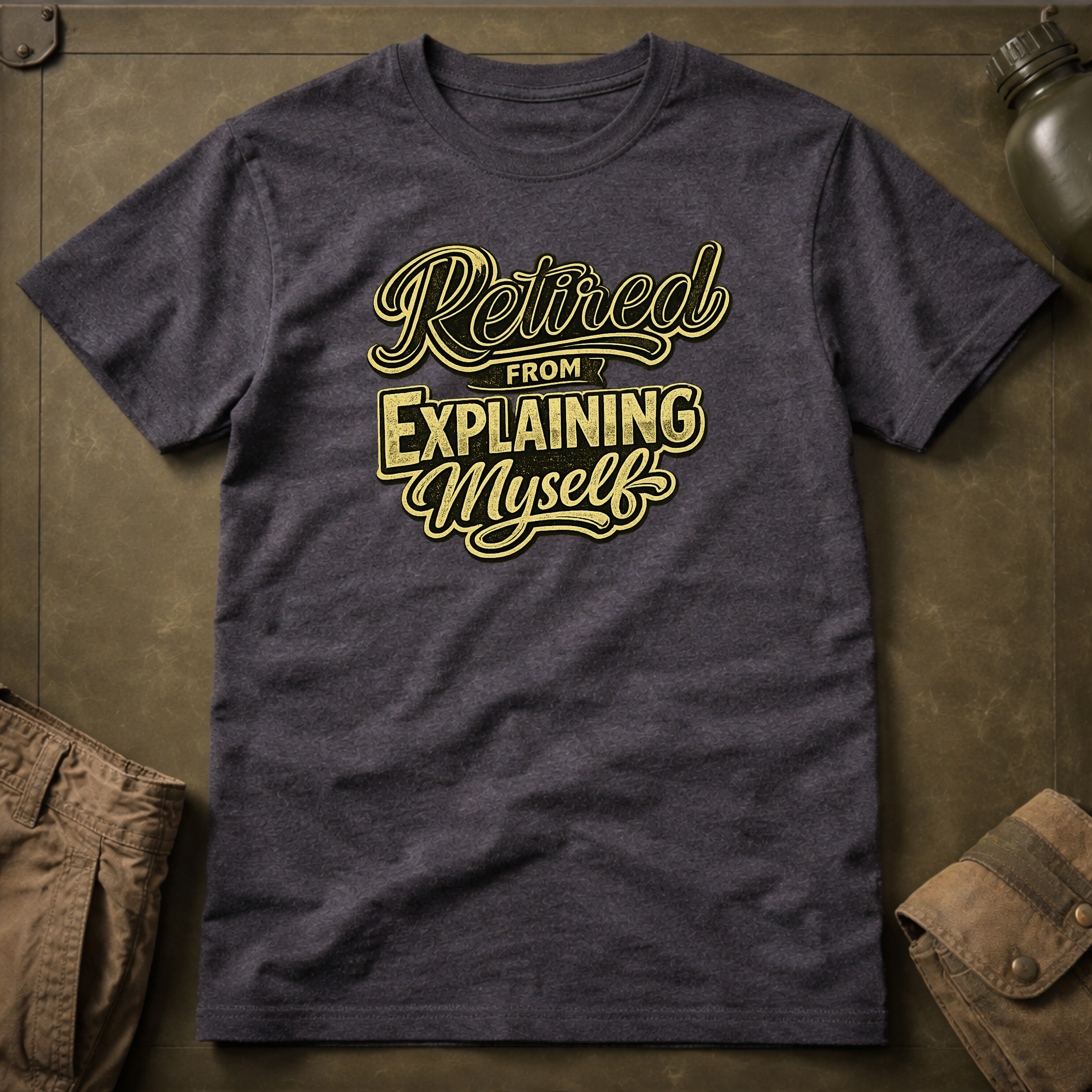Retired From Explaining Myself T-Shirt