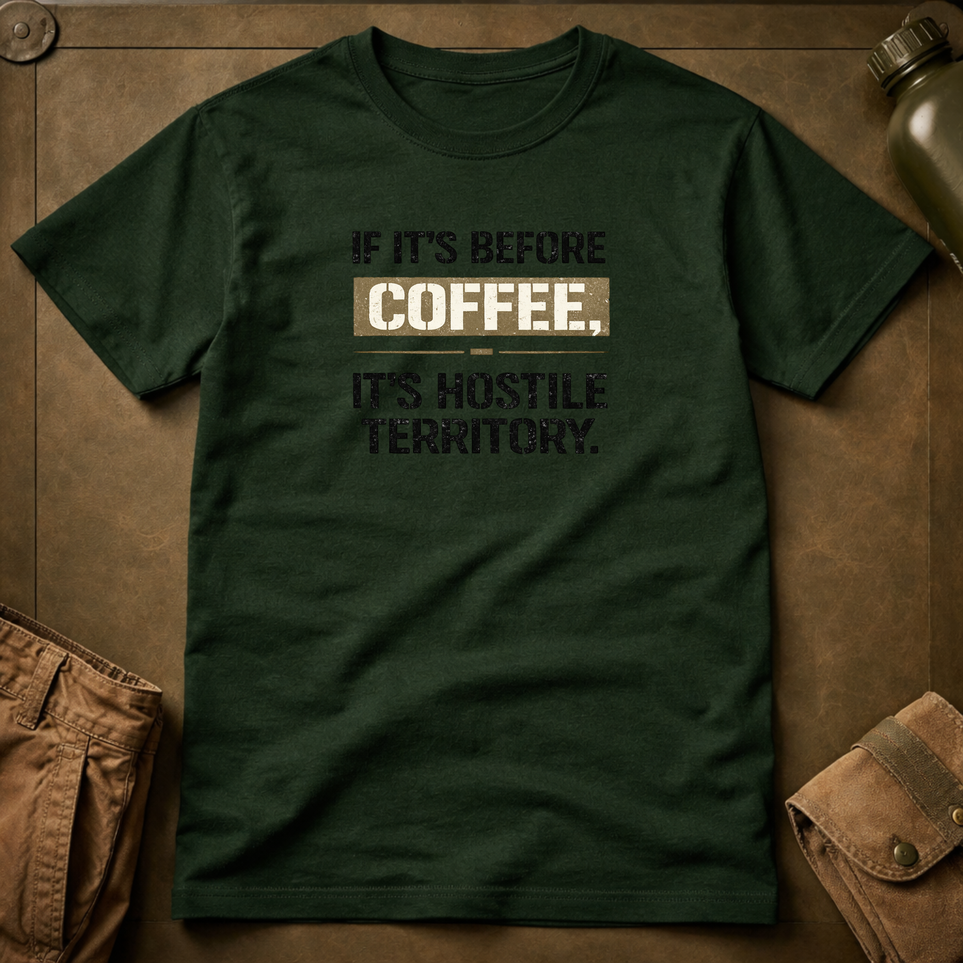 If It's Before Coffee It's Hostile Territory T-Shirt
