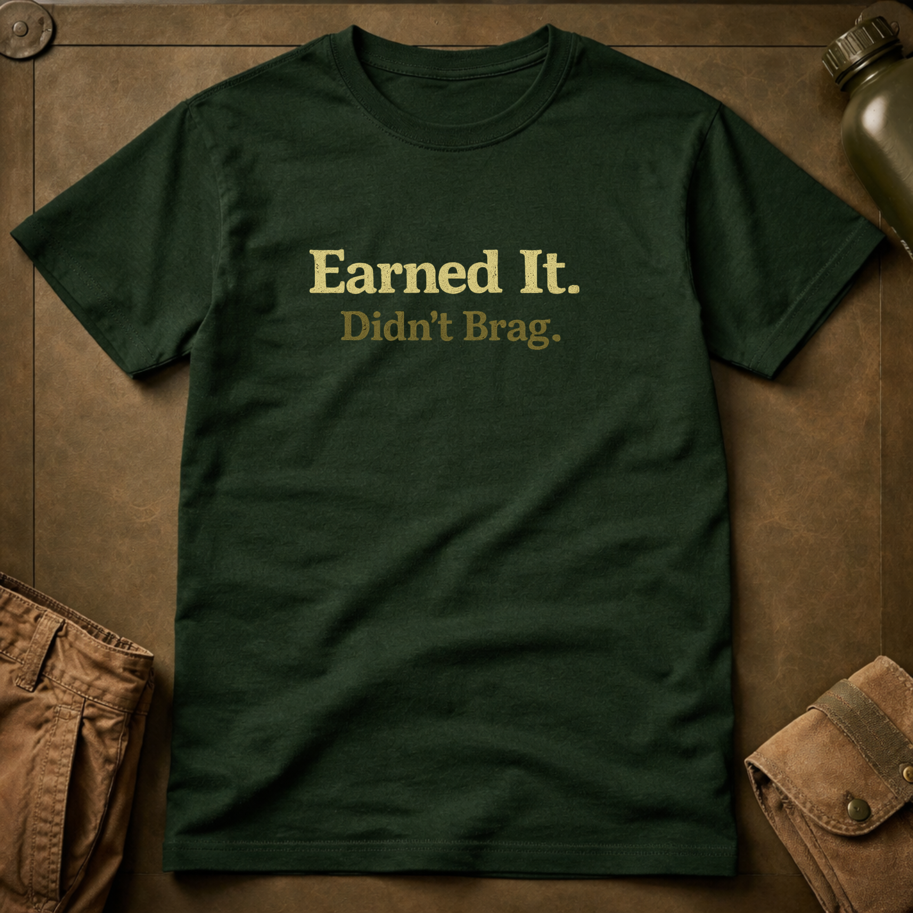 Earned It Didn't Brag T-Shirt