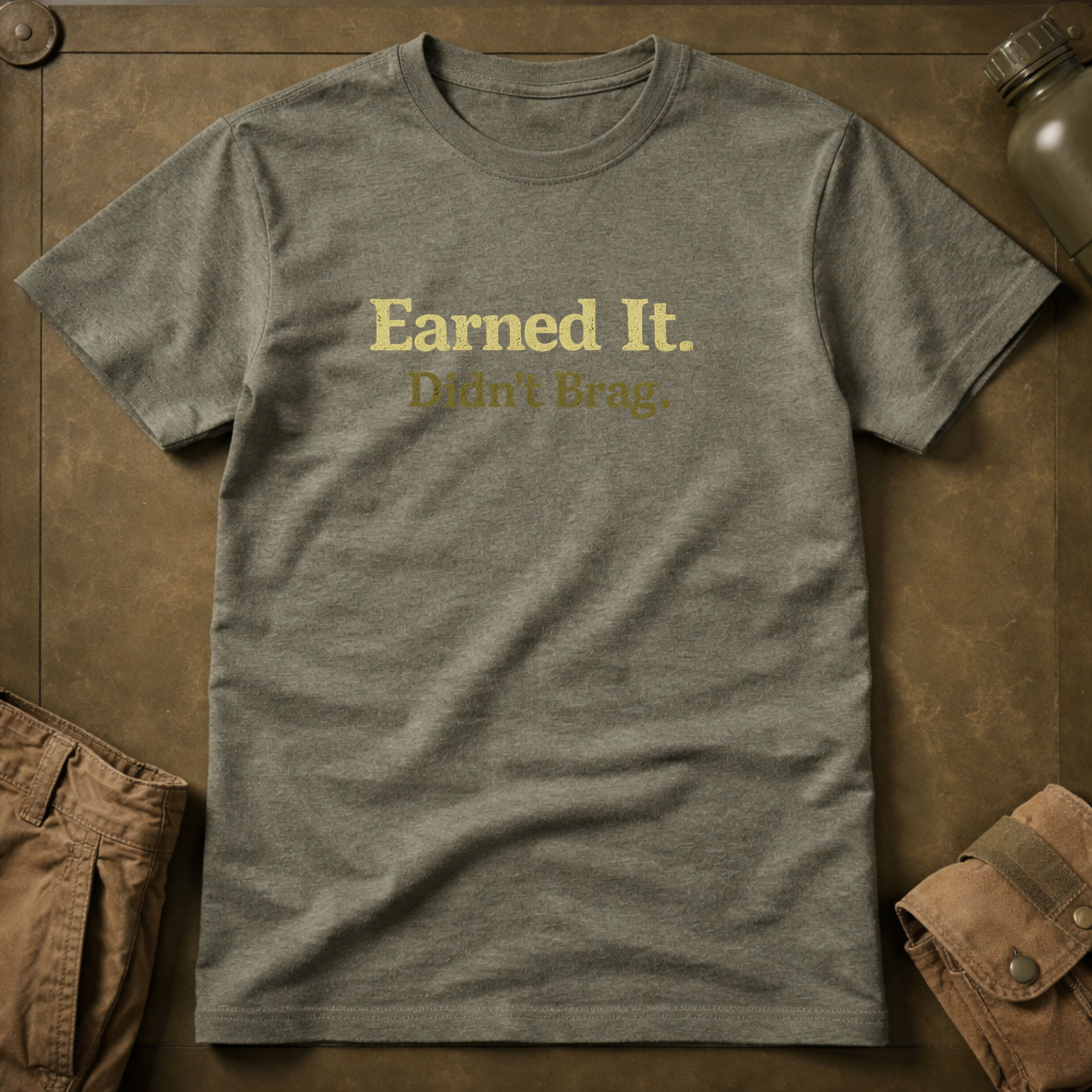 Earned It Didn't Brag T-Shirt