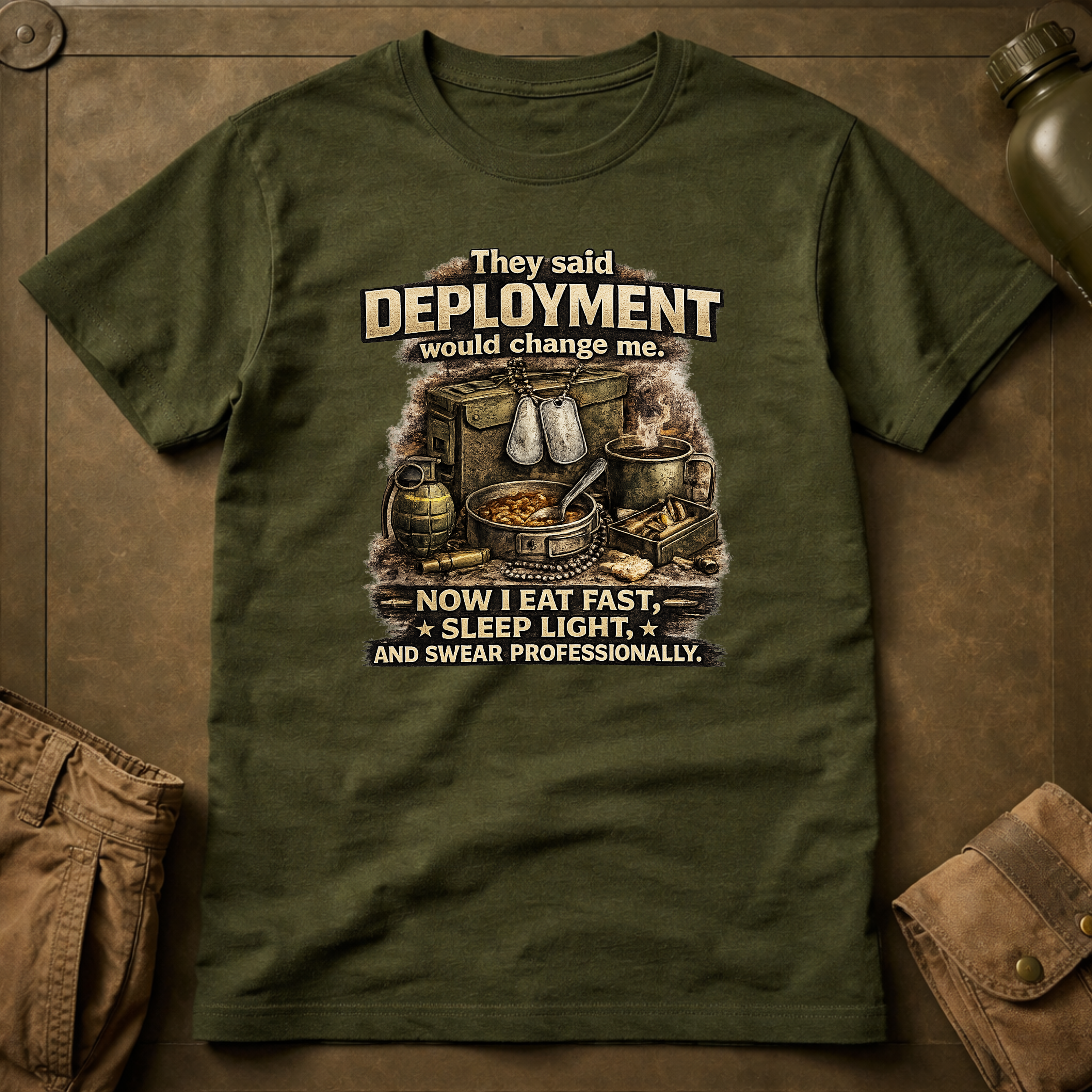 They Said Deployment Would Change Me T-Shirt
