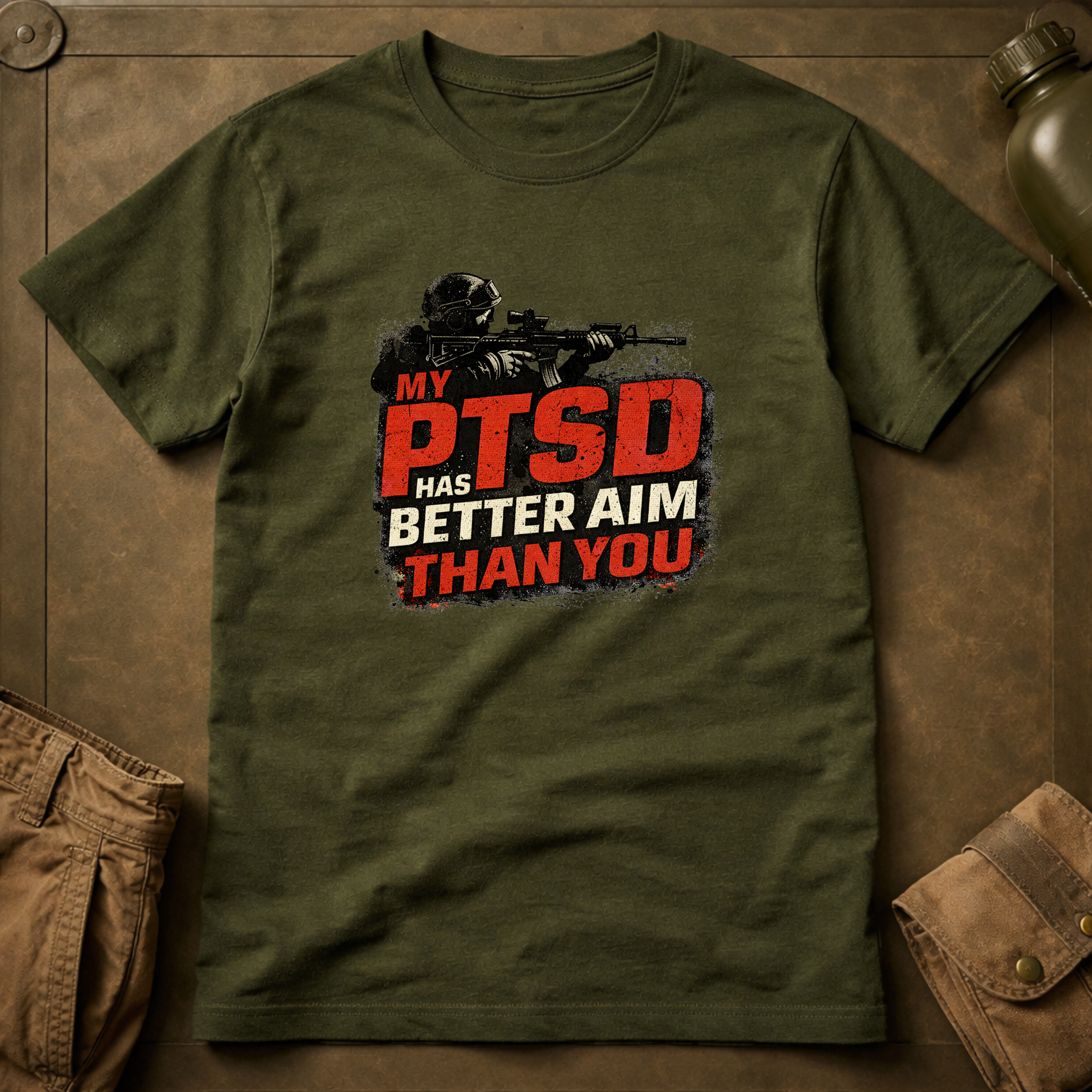 My PTSD Has Better Aim Than You T-Shirt
