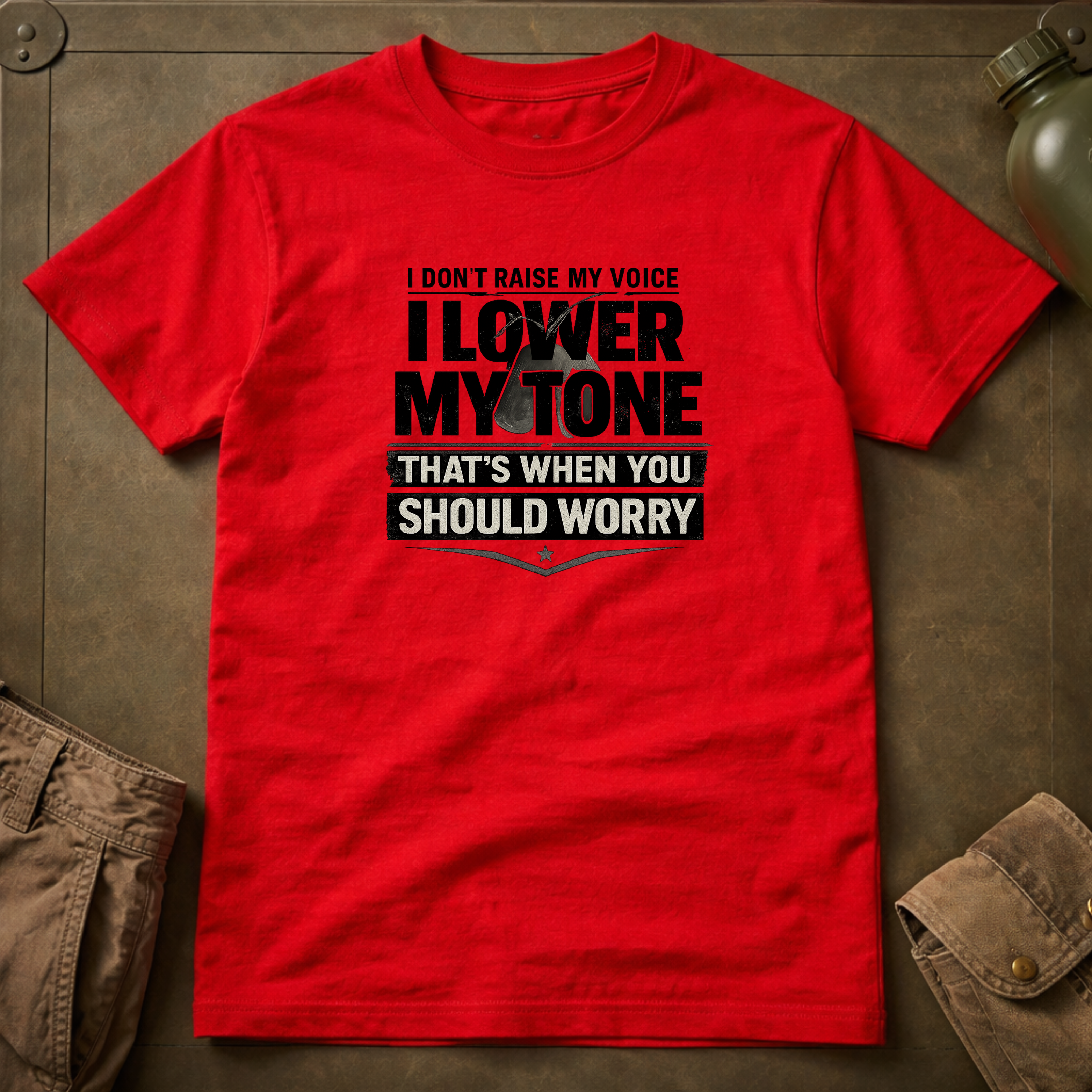 I Don't Raise My Voice, I Lower My Tone T-shirt