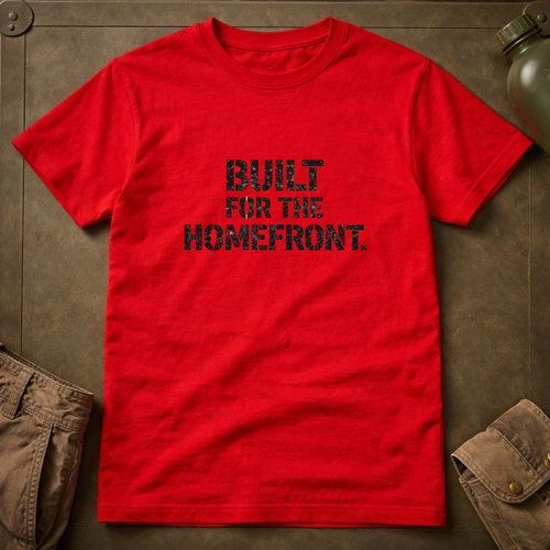 Built For The Homefront T-Shirt
