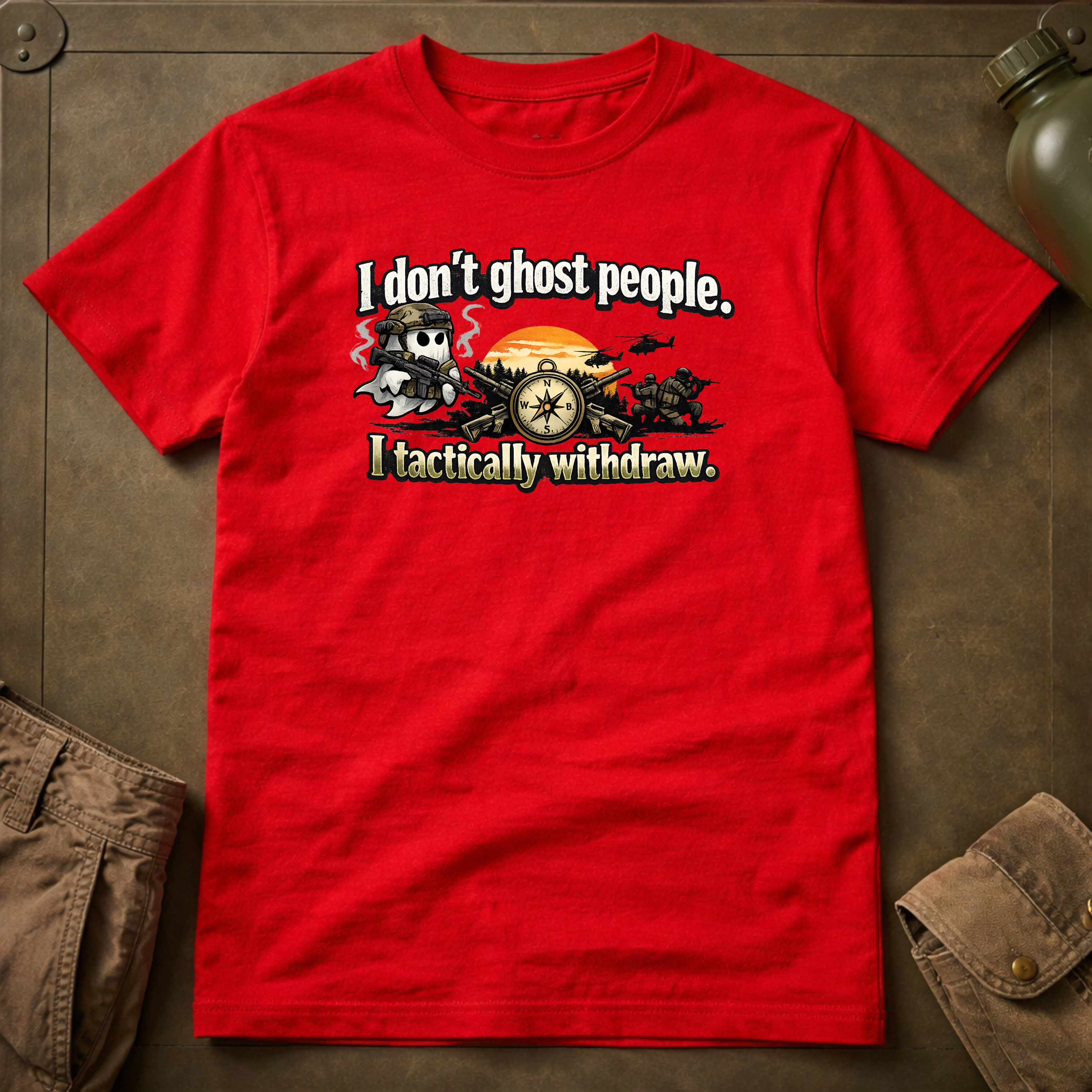 I Don't Ghost People I Tactically Withdraw T-Shirt