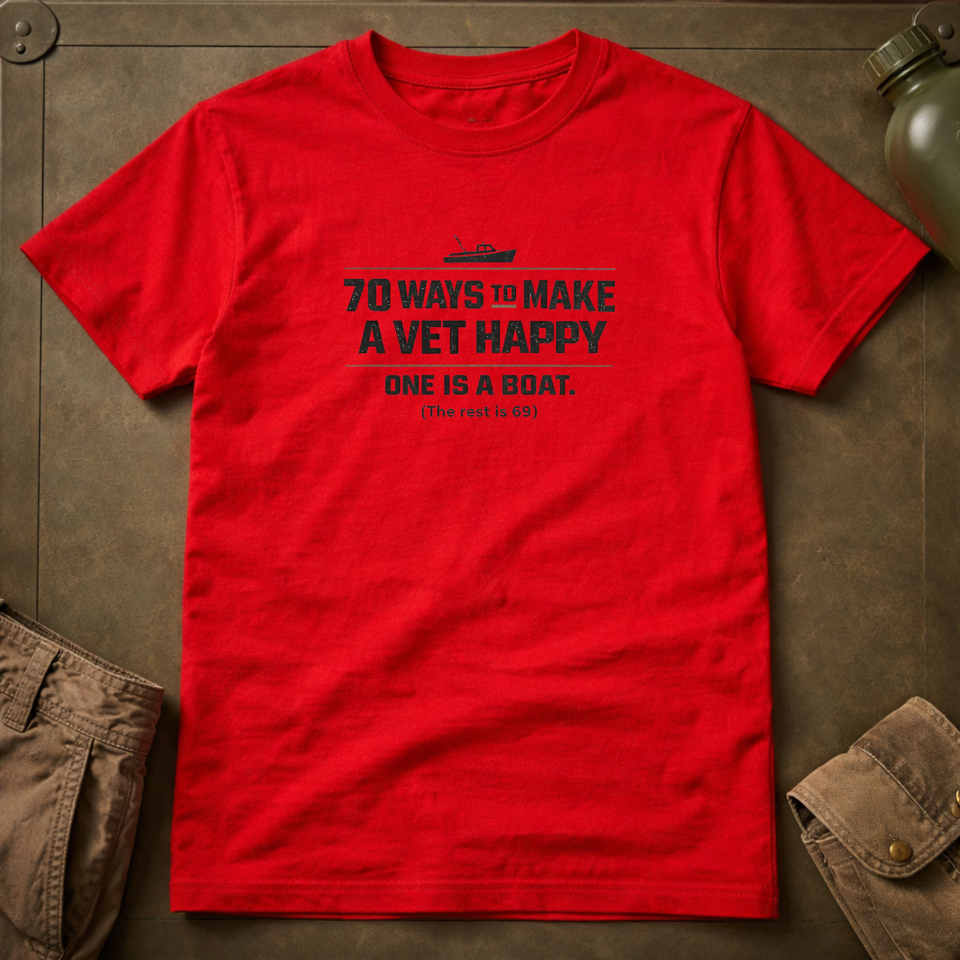70 Ways to Make A Vet Happy - Boat T-shirt