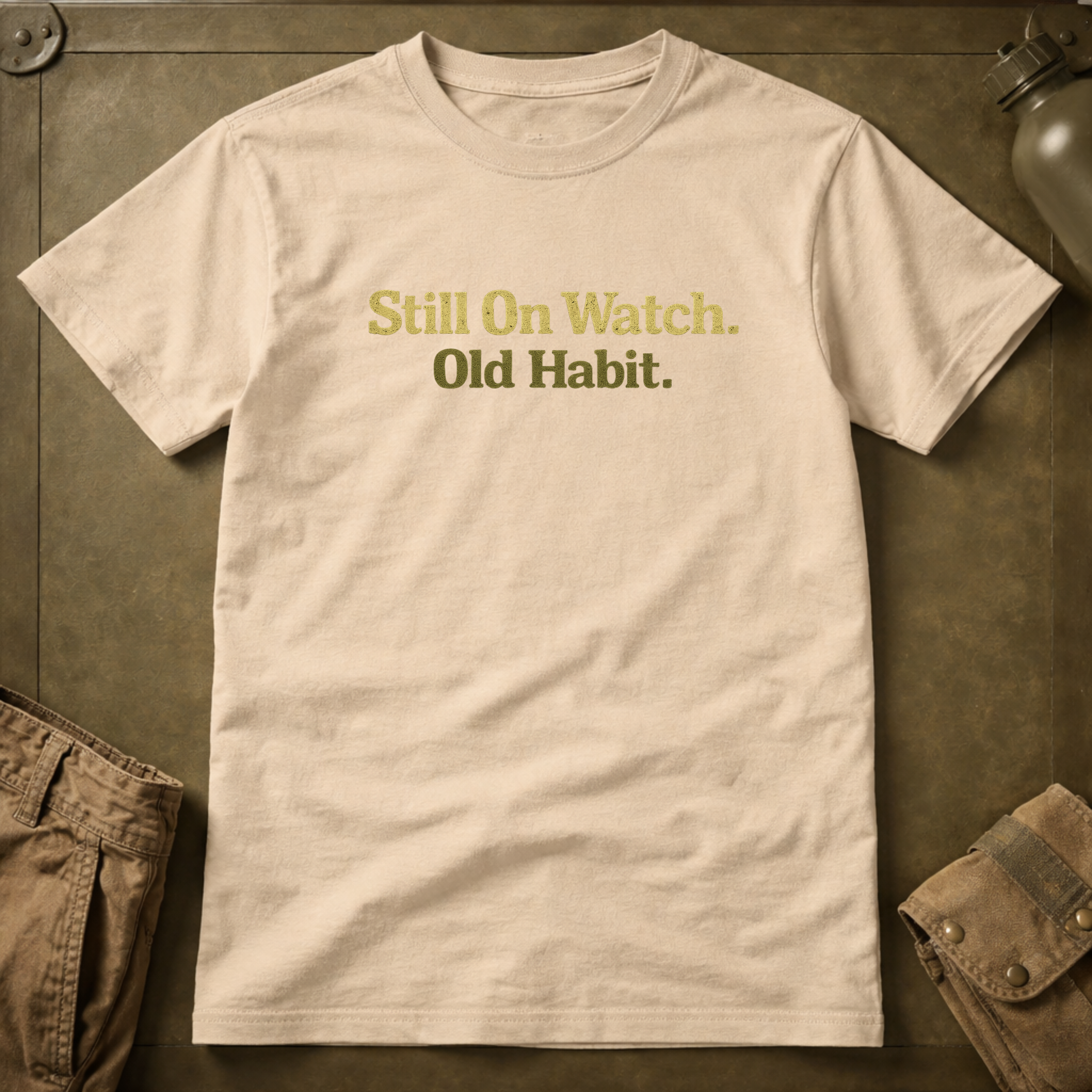 Still On Watch. Old Habit T-Shirt